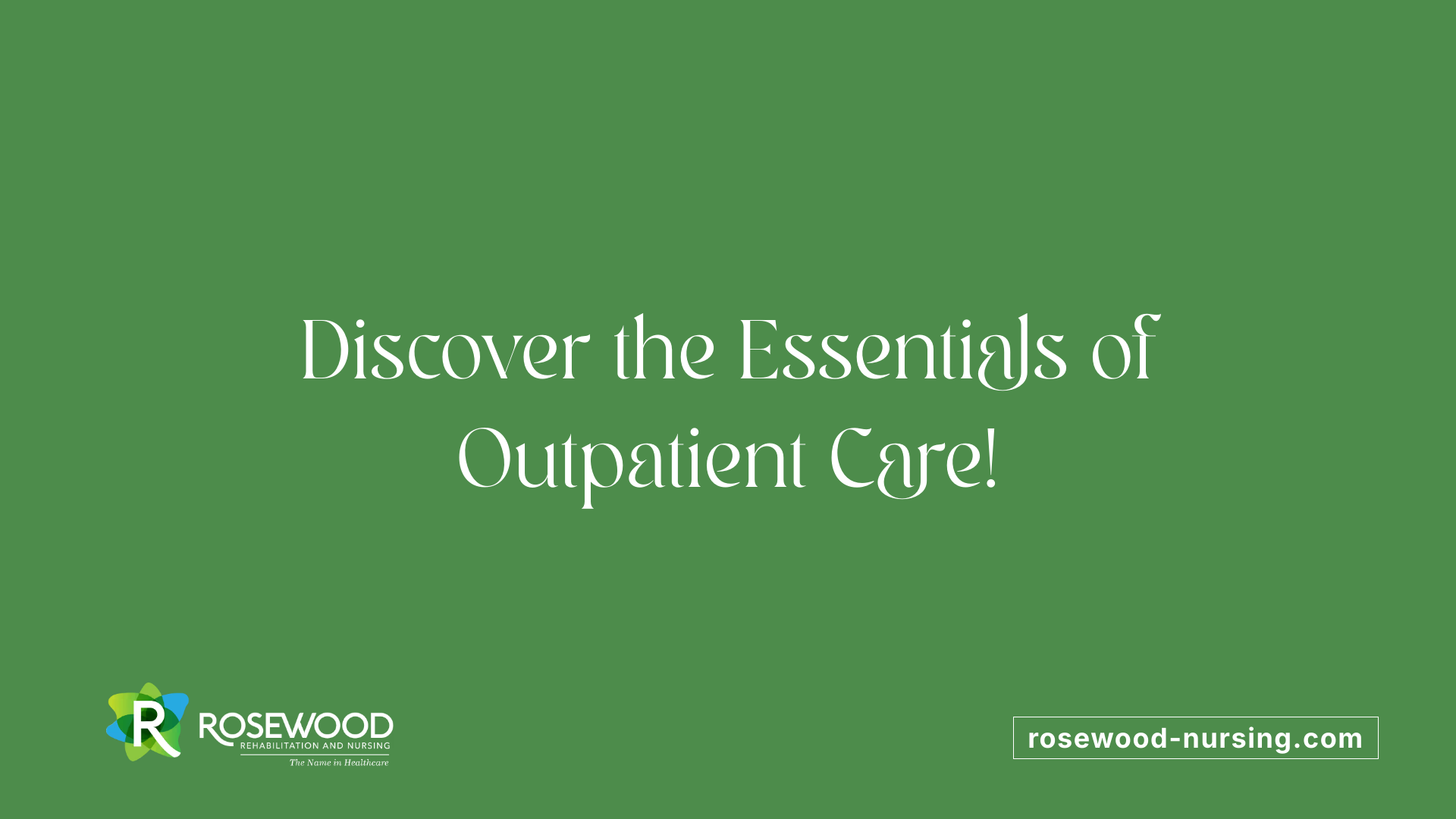 Discover the Essentials of Outpatient Care!
