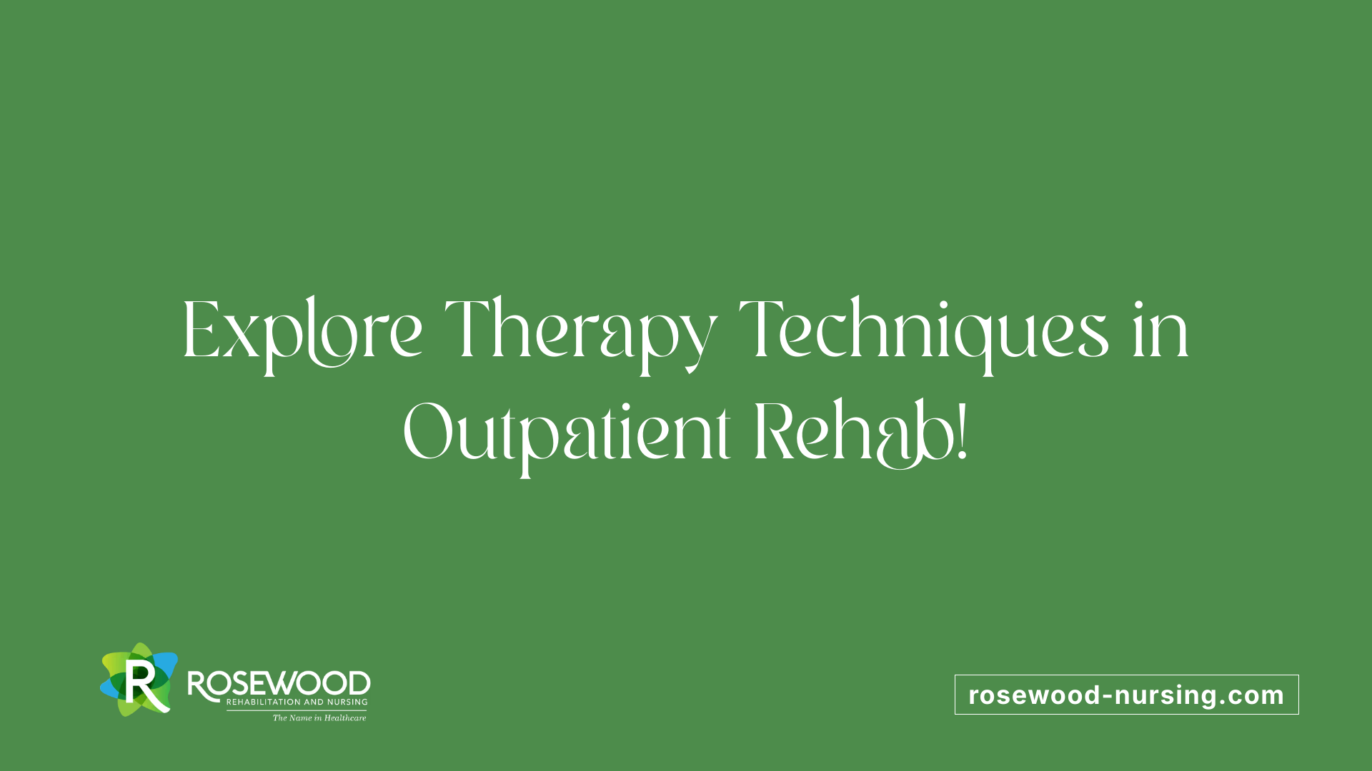 Explore Therapy Techniques in Outpatient Rehab!