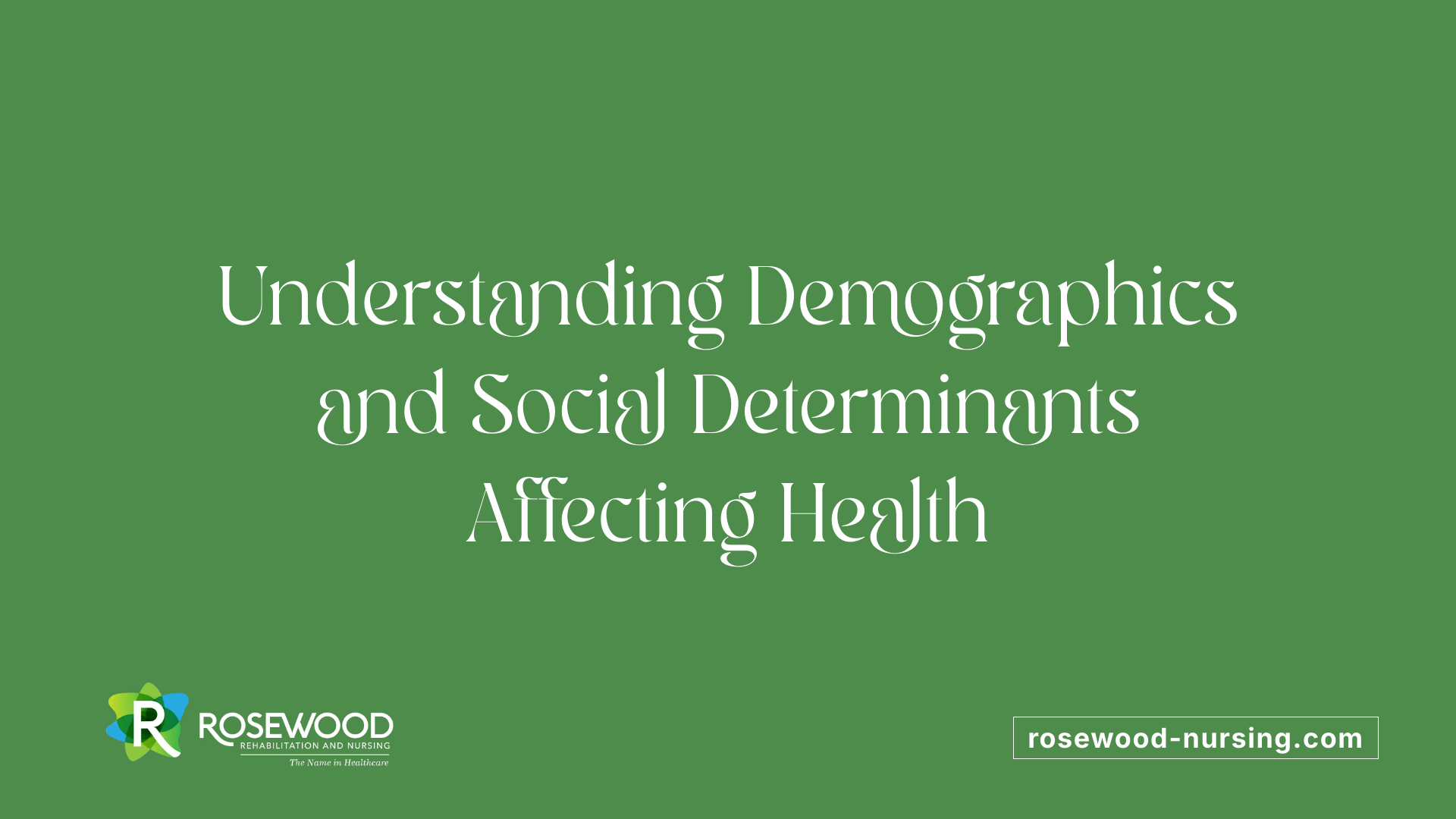 Understanding Demographics and Social Determinants Affecting Health