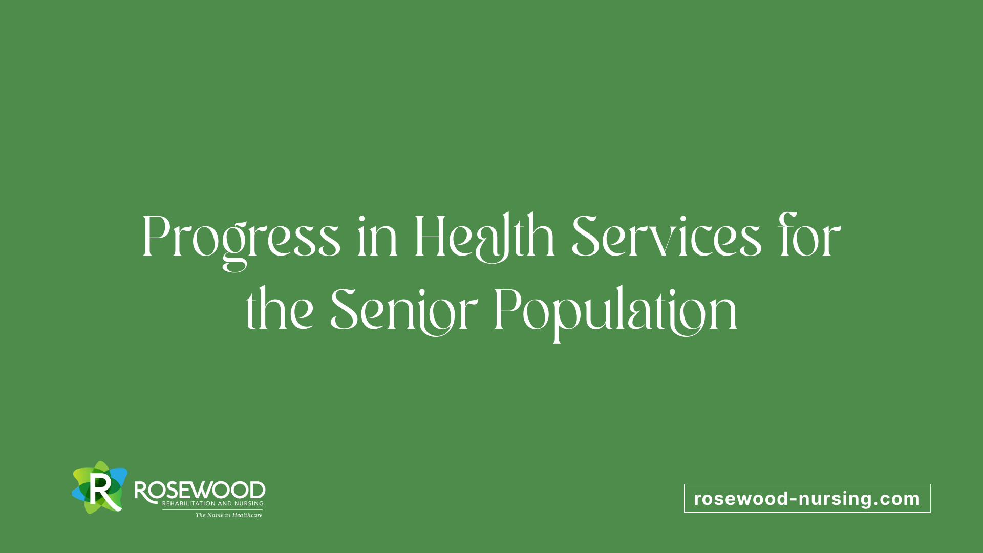 Progress in Health Services for the Senior Population