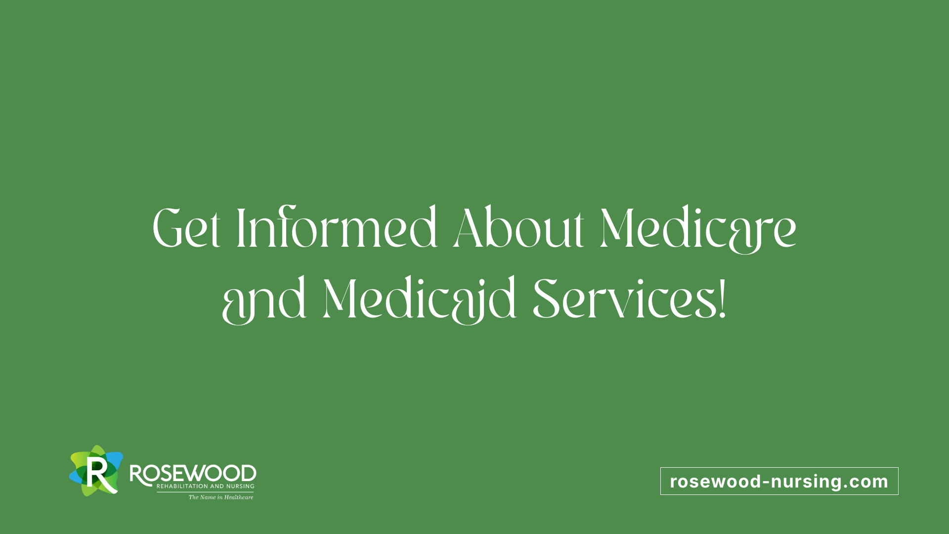 Get Informed About Medicare and Medicaid Services!
