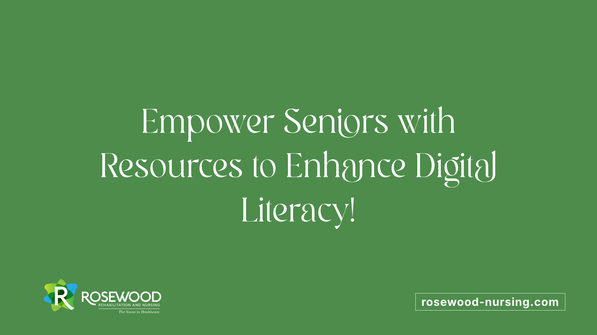 Empower Seniors with Resources to Enhance Digital Literacy!
