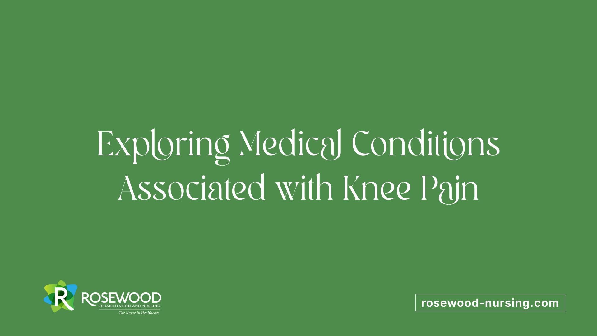 Exploring Medical Conditions Associated with Knee Pain
