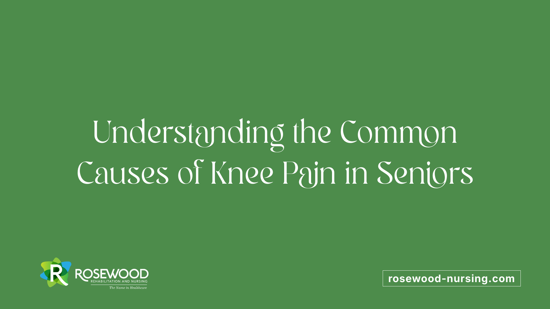 Understanding the Common Causes of Knee Pain in Seniors