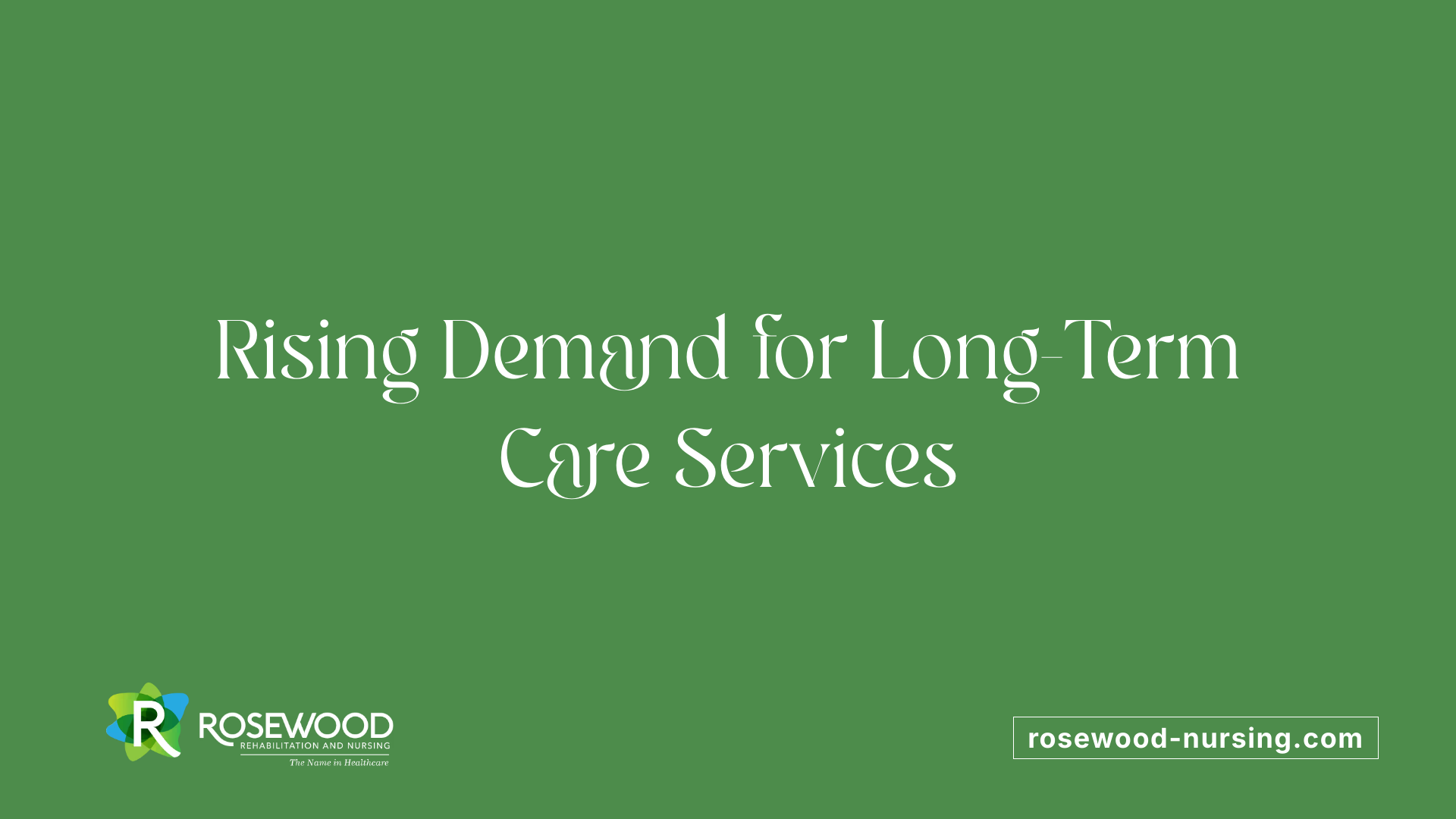 Rising Demand for Long-Term Care Services