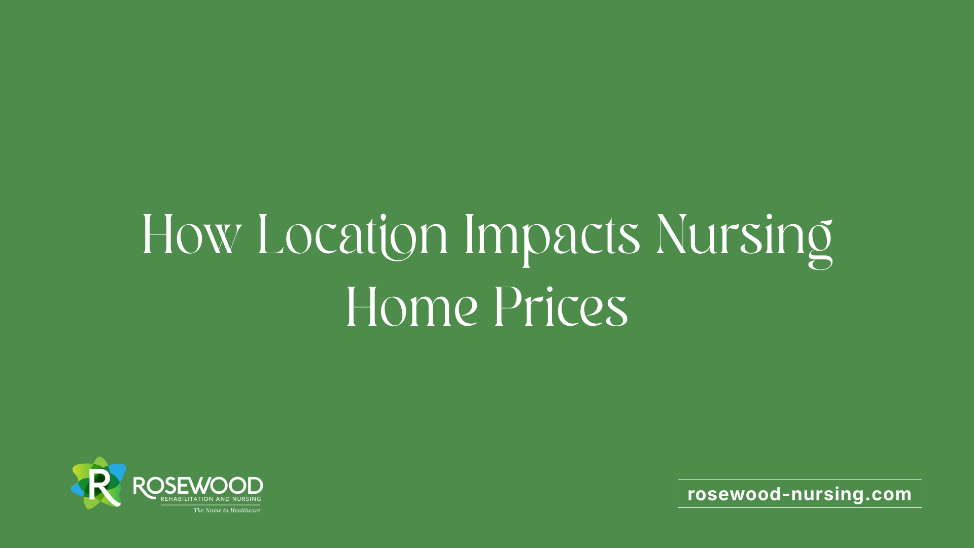 How Location Impacts Nursing Home Prices