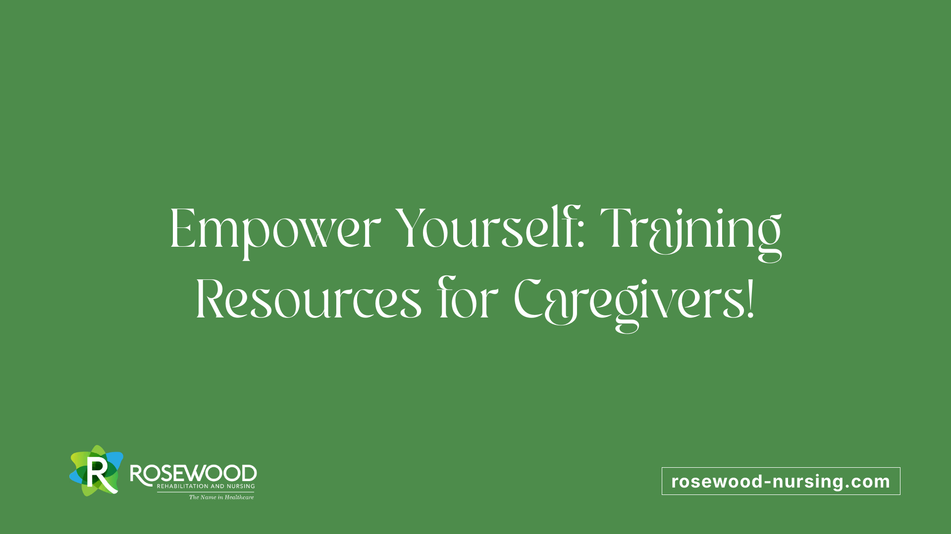 Empower Yourself: Training Resources for Caregivers!