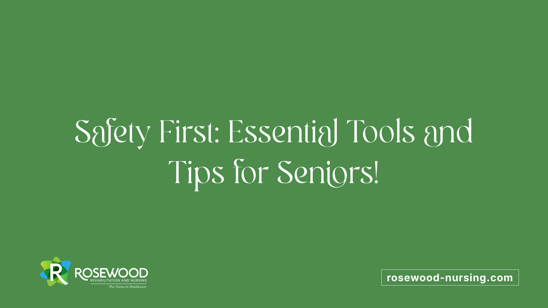 Safety First: Essential Tools and Tips for Seniors!