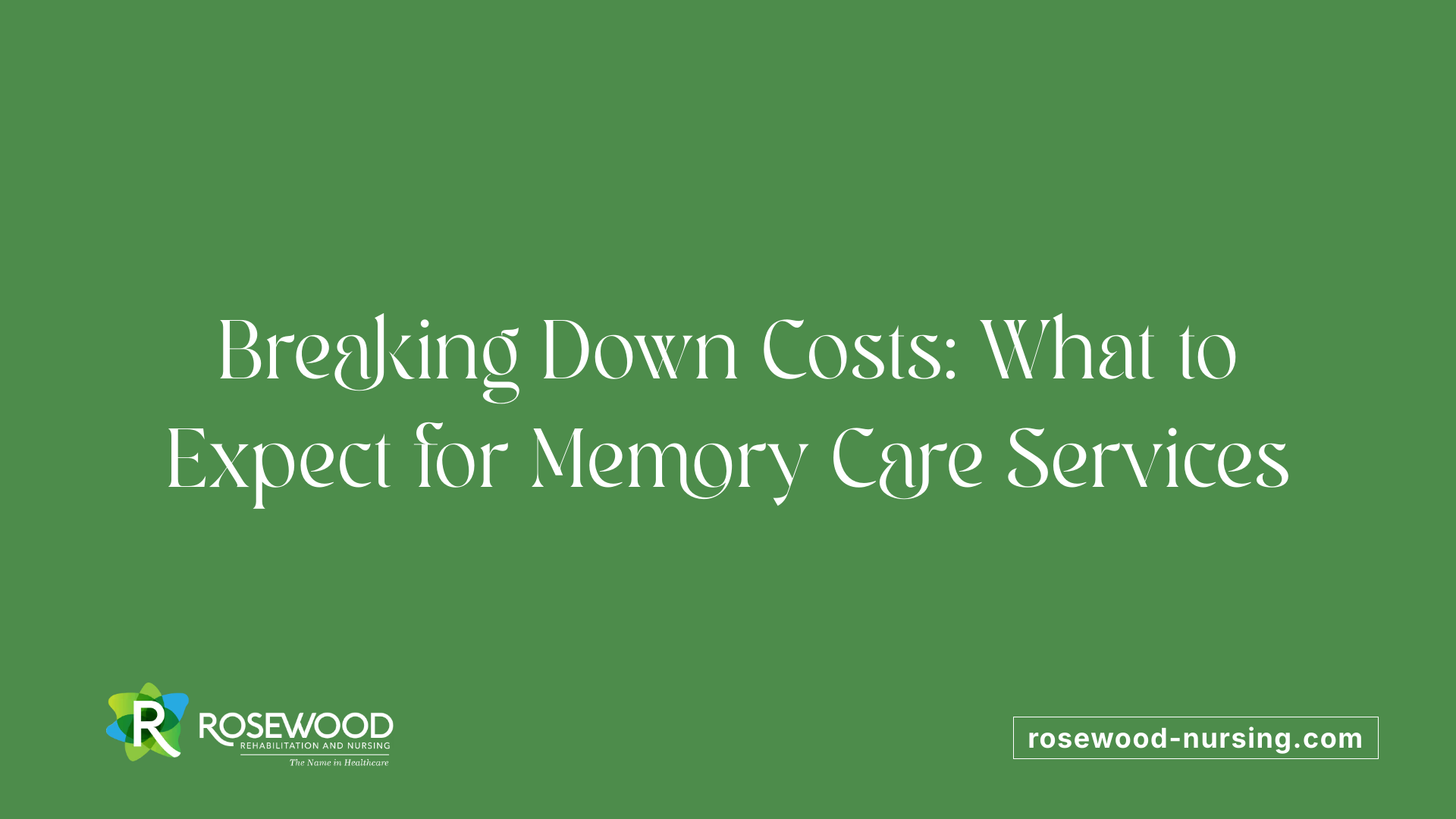 Breaking Down Costs: What to Expect for Memory Care Services
