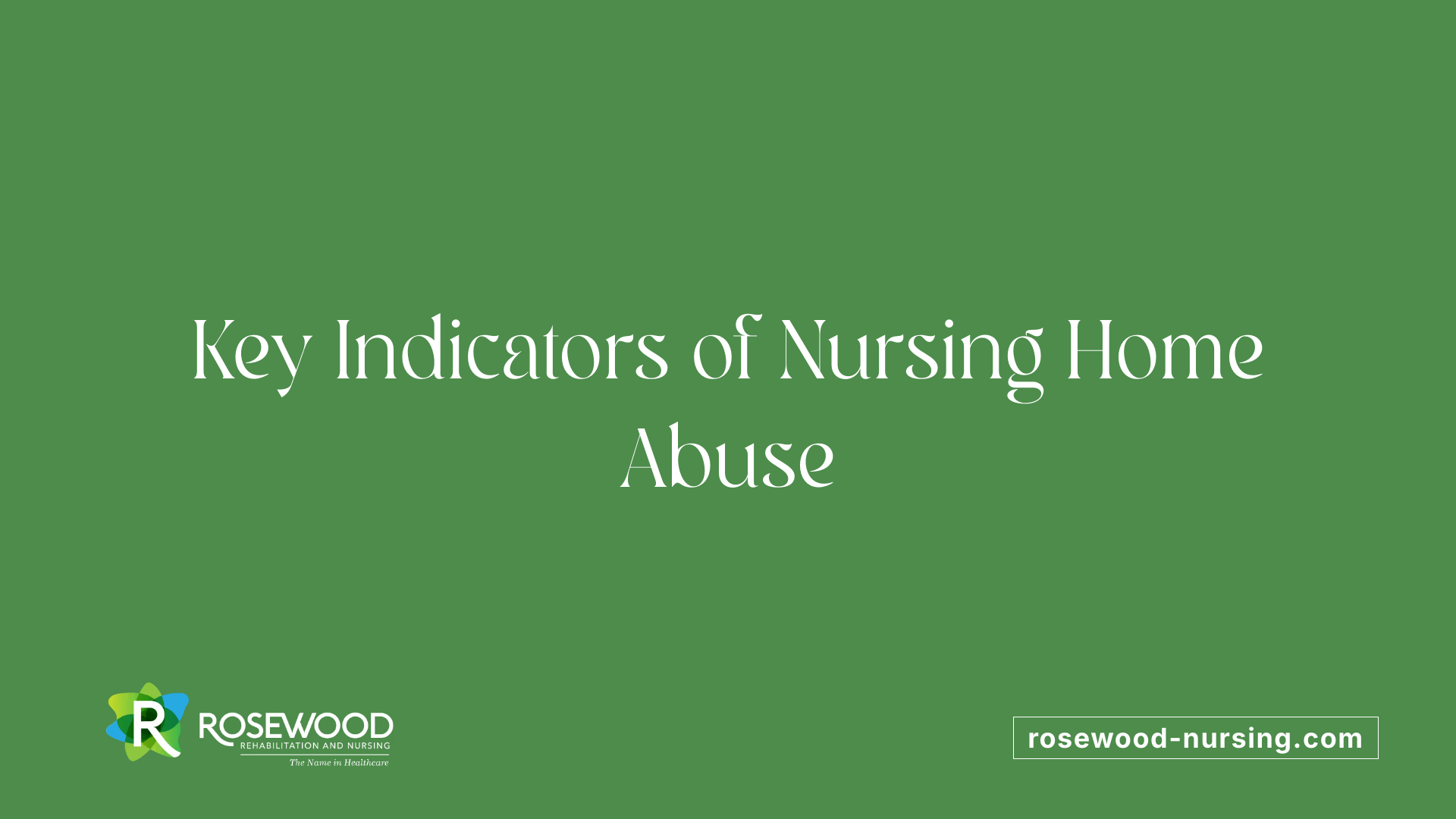 Key Indicators of Nursing Home Abuse