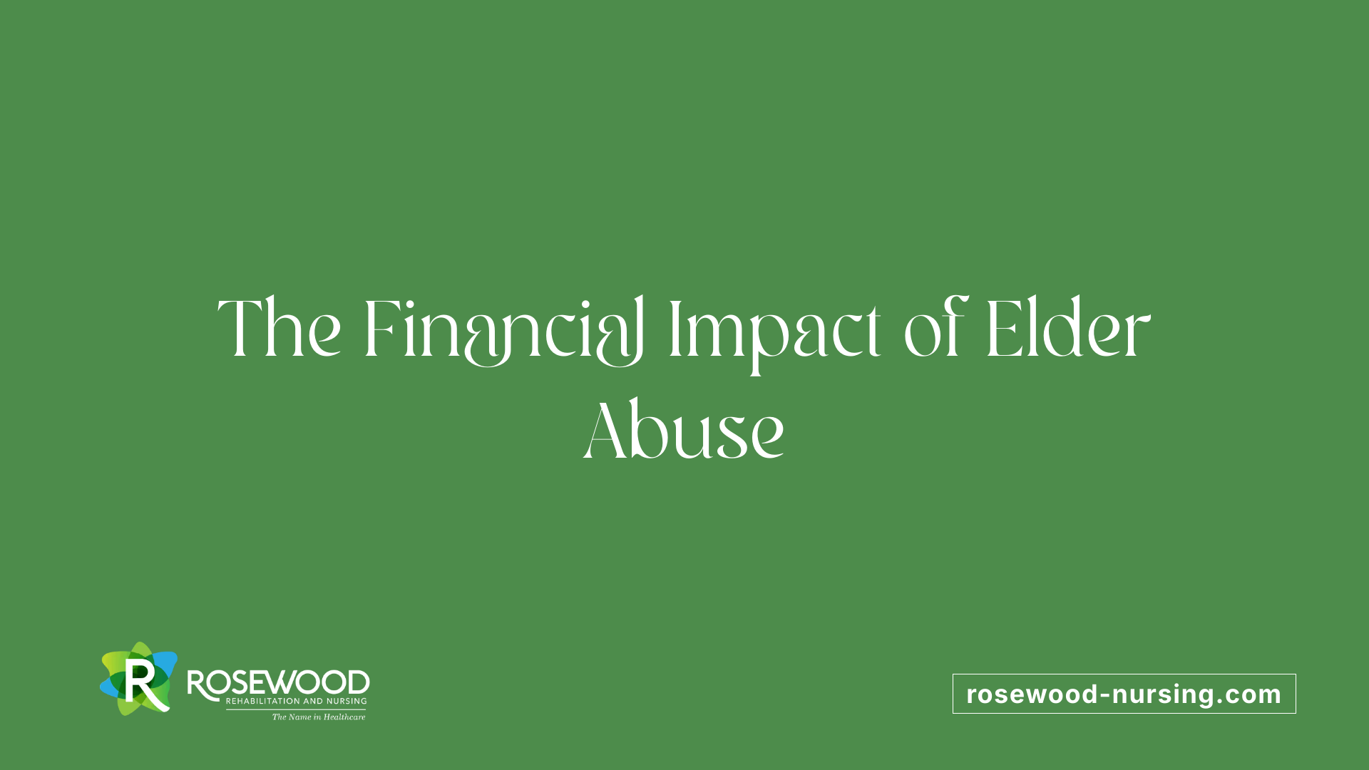 The Financial Impact of Elder Abuse
