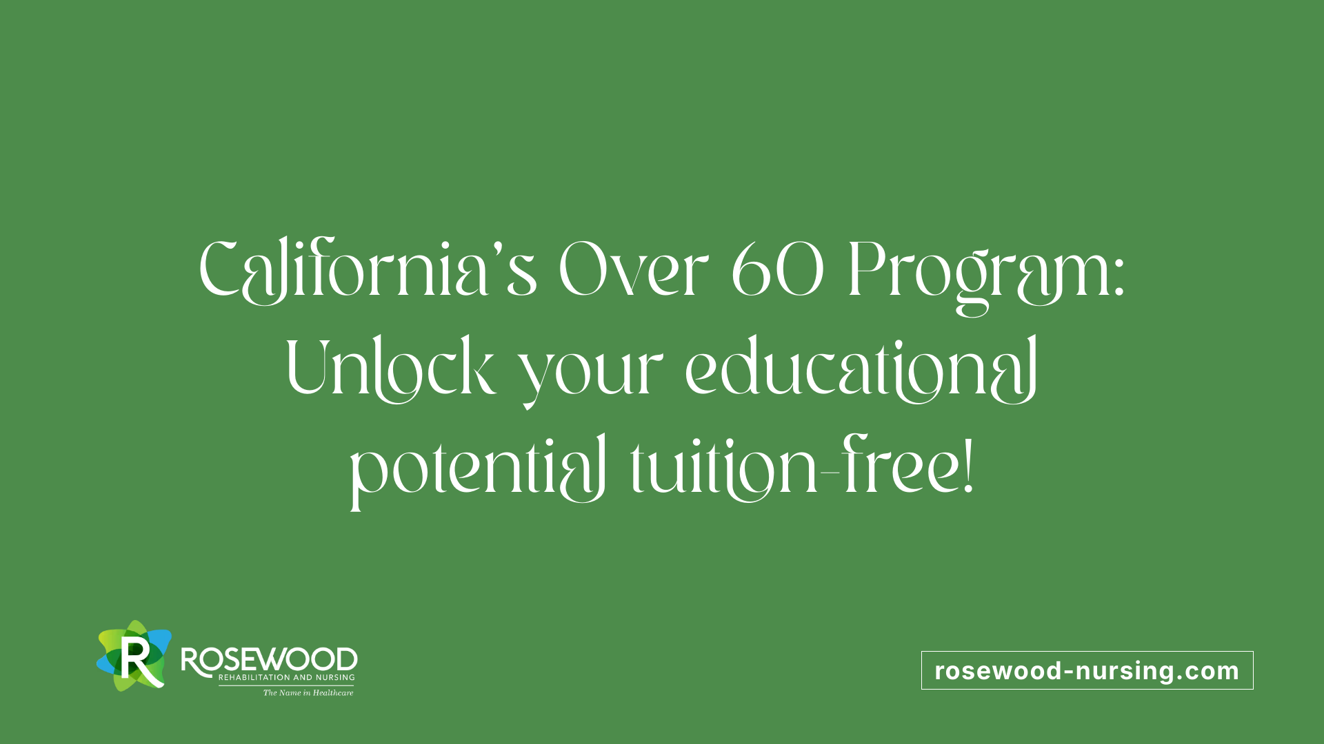 California's Over 60 Program: Unlock your educational potential tuition-free!