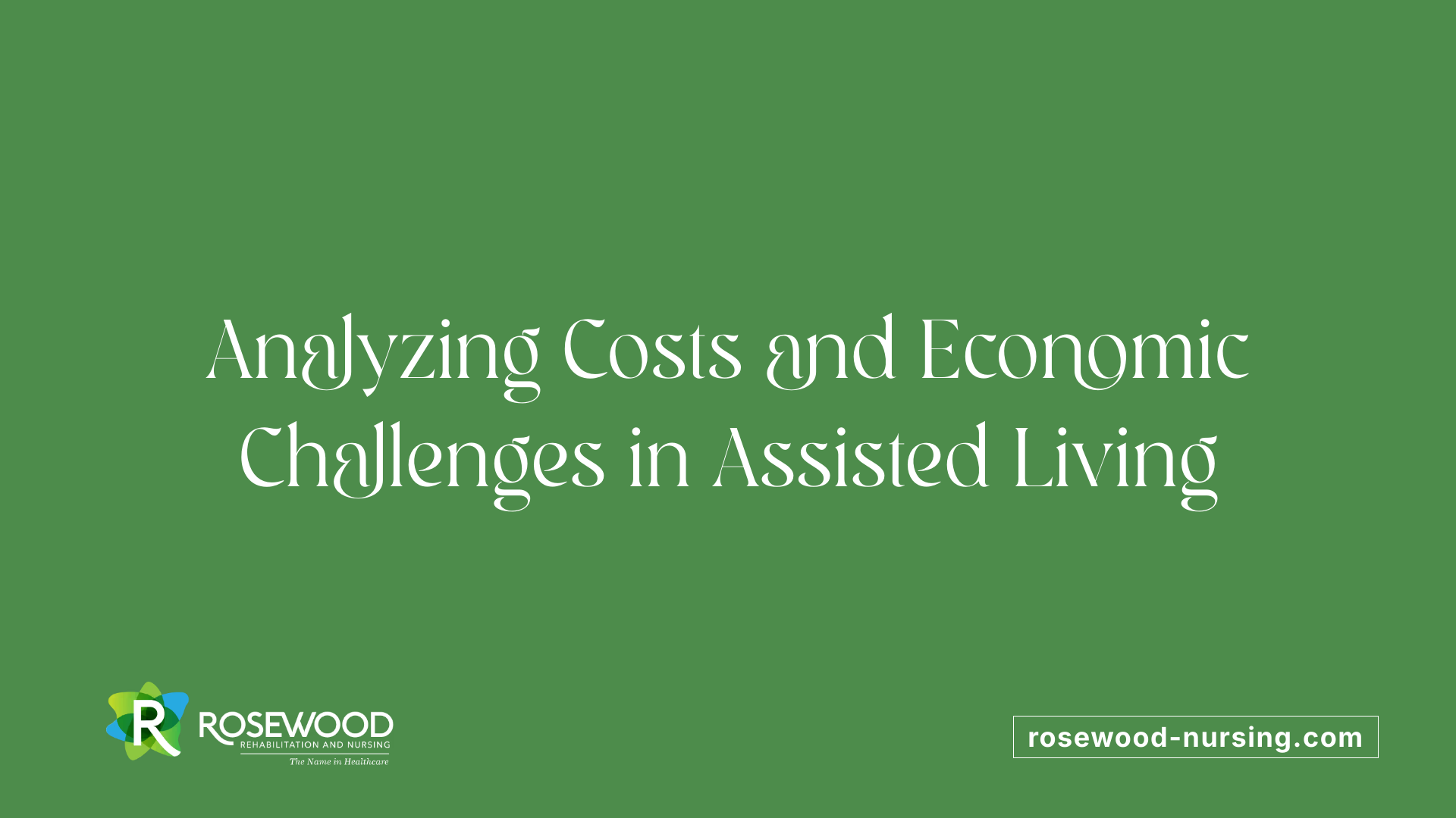 Analyzing Costs and Economic Challenges in Assisted Living