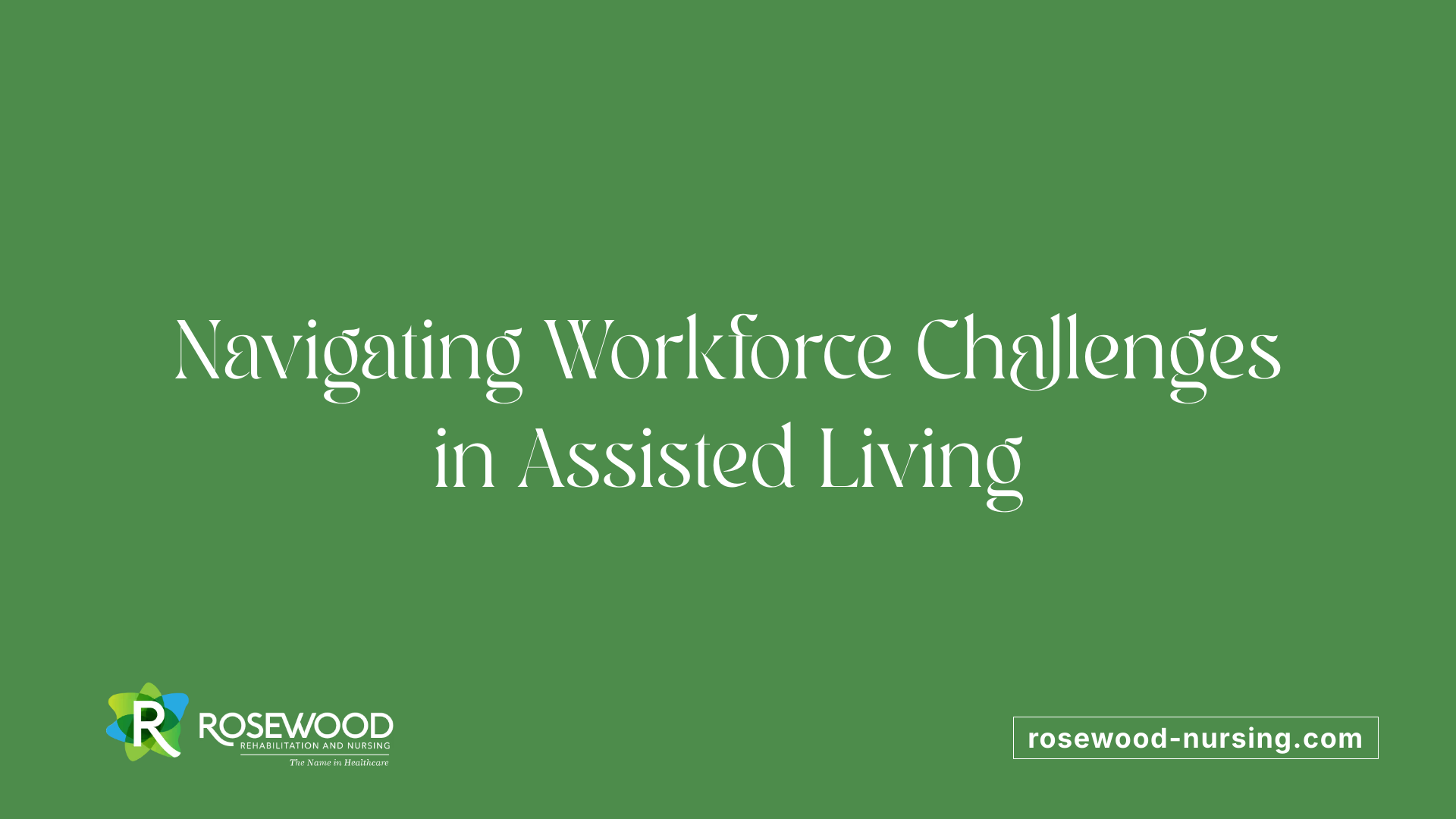 Navigating Workforce Challenges in Assisted Living