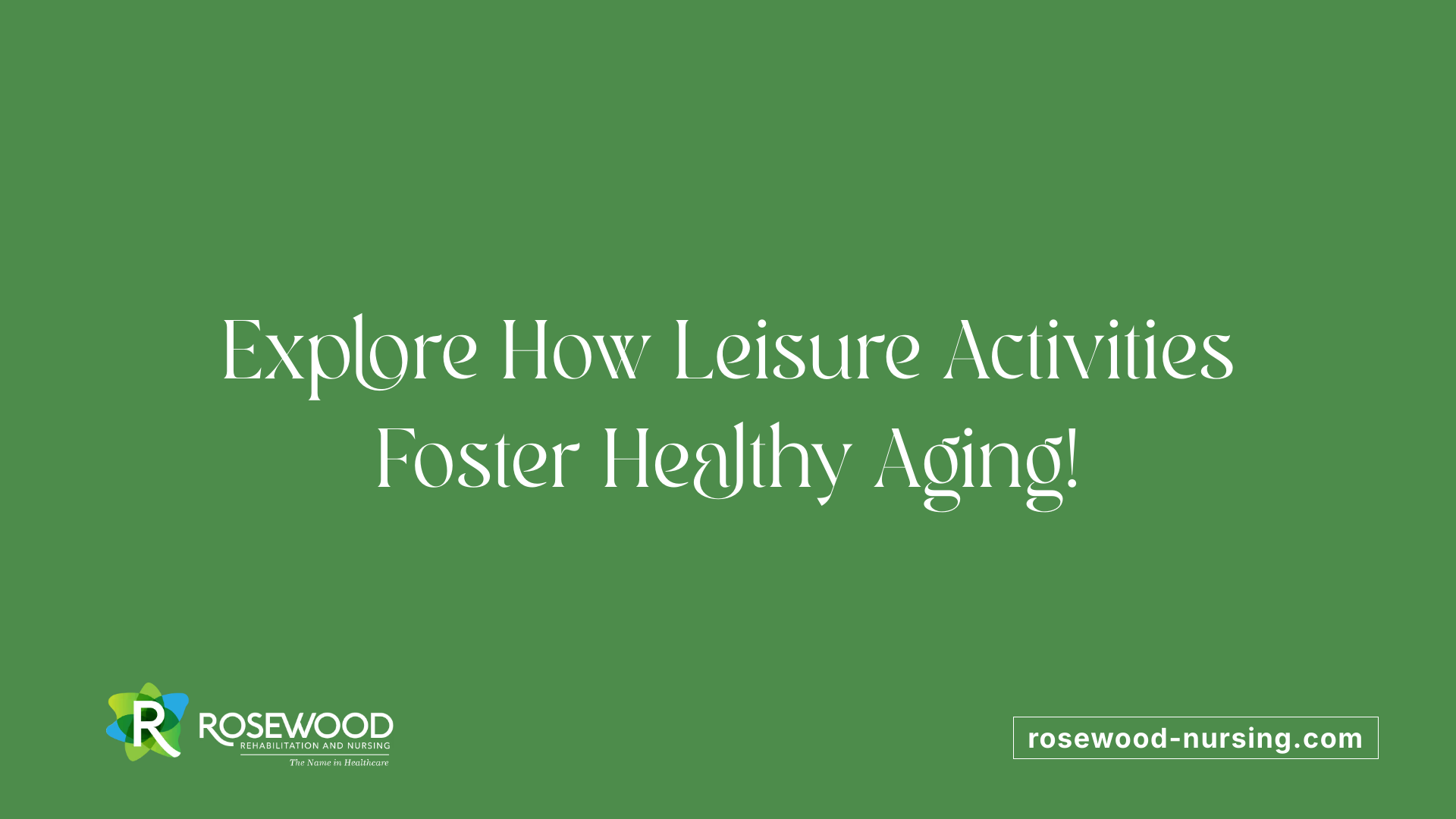 Explore How Leisure Activities Foster Healthy Aging!