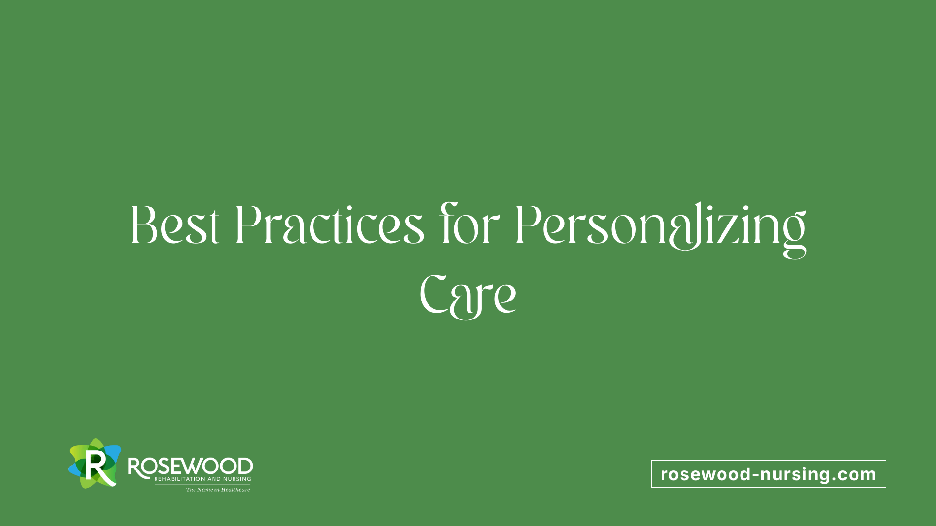 Best Practices for Personalizing Care