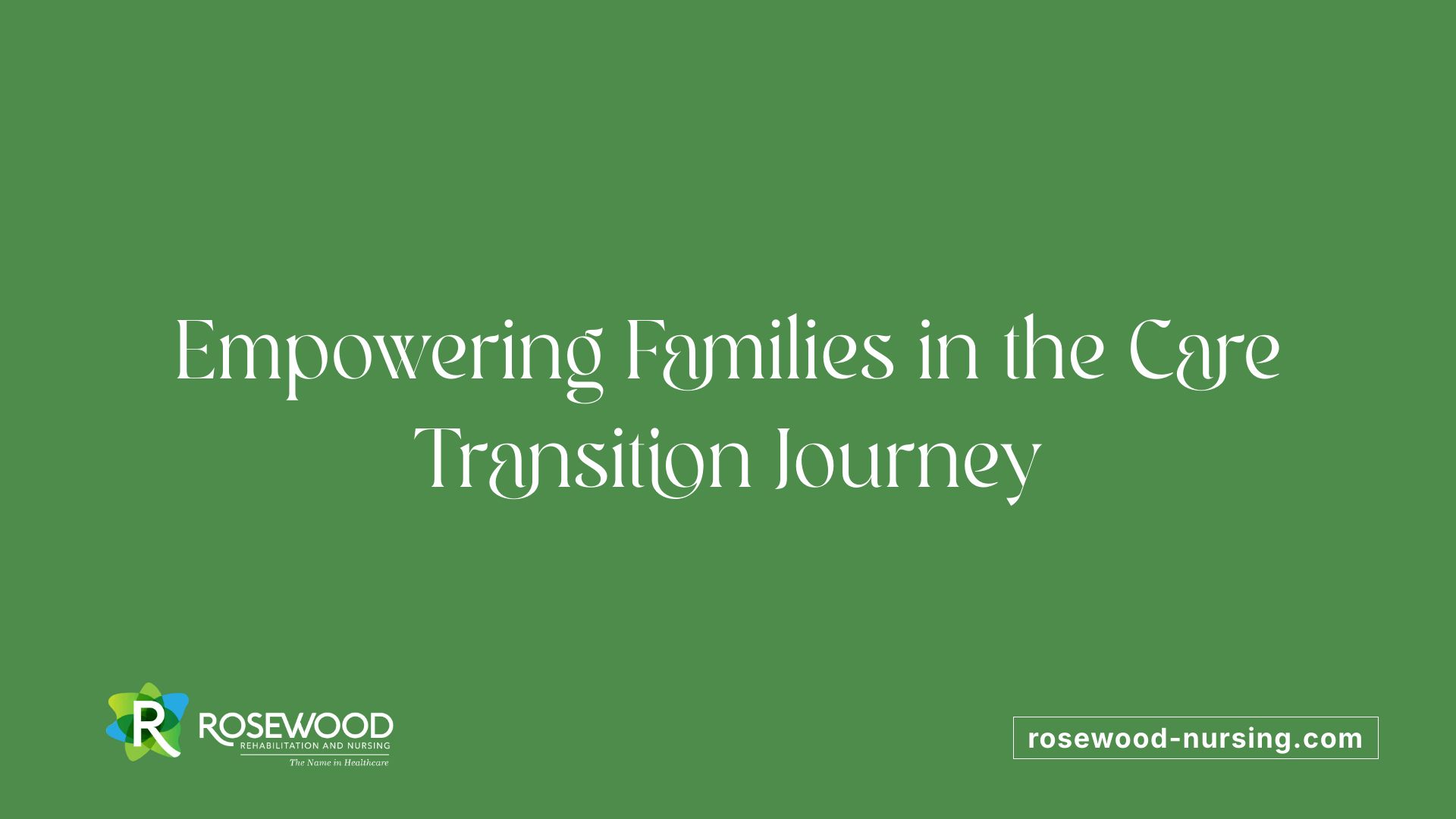Empowering Families in the Care Transition Journey