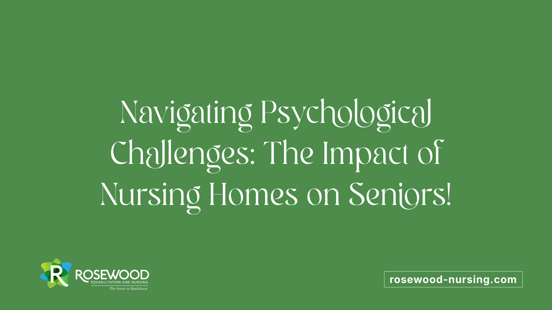 Navigating Psychological Challenges: The Impact of Nursing Homes on Seniors!