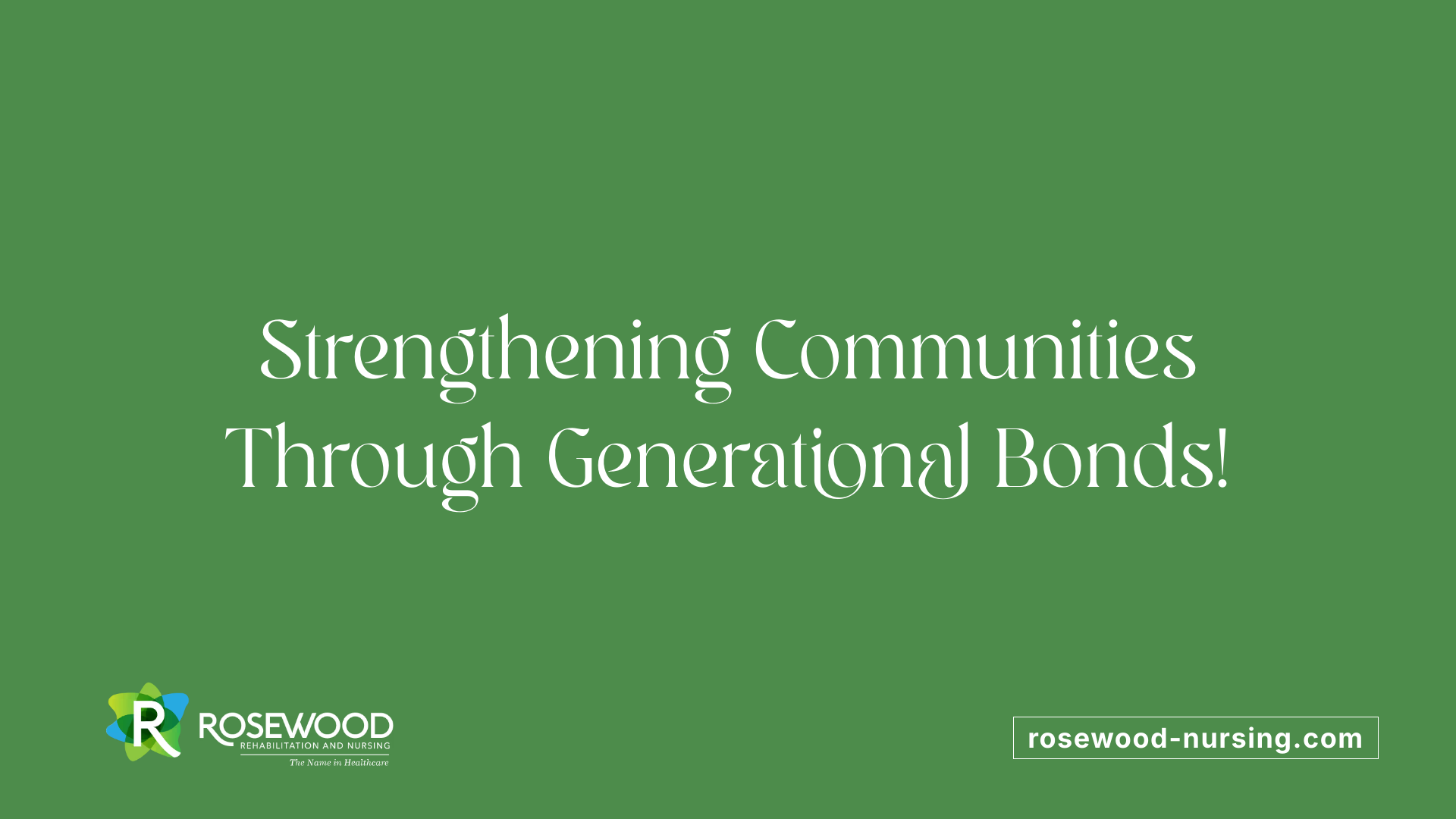 Strengthening Communities Through Generational Bonds!