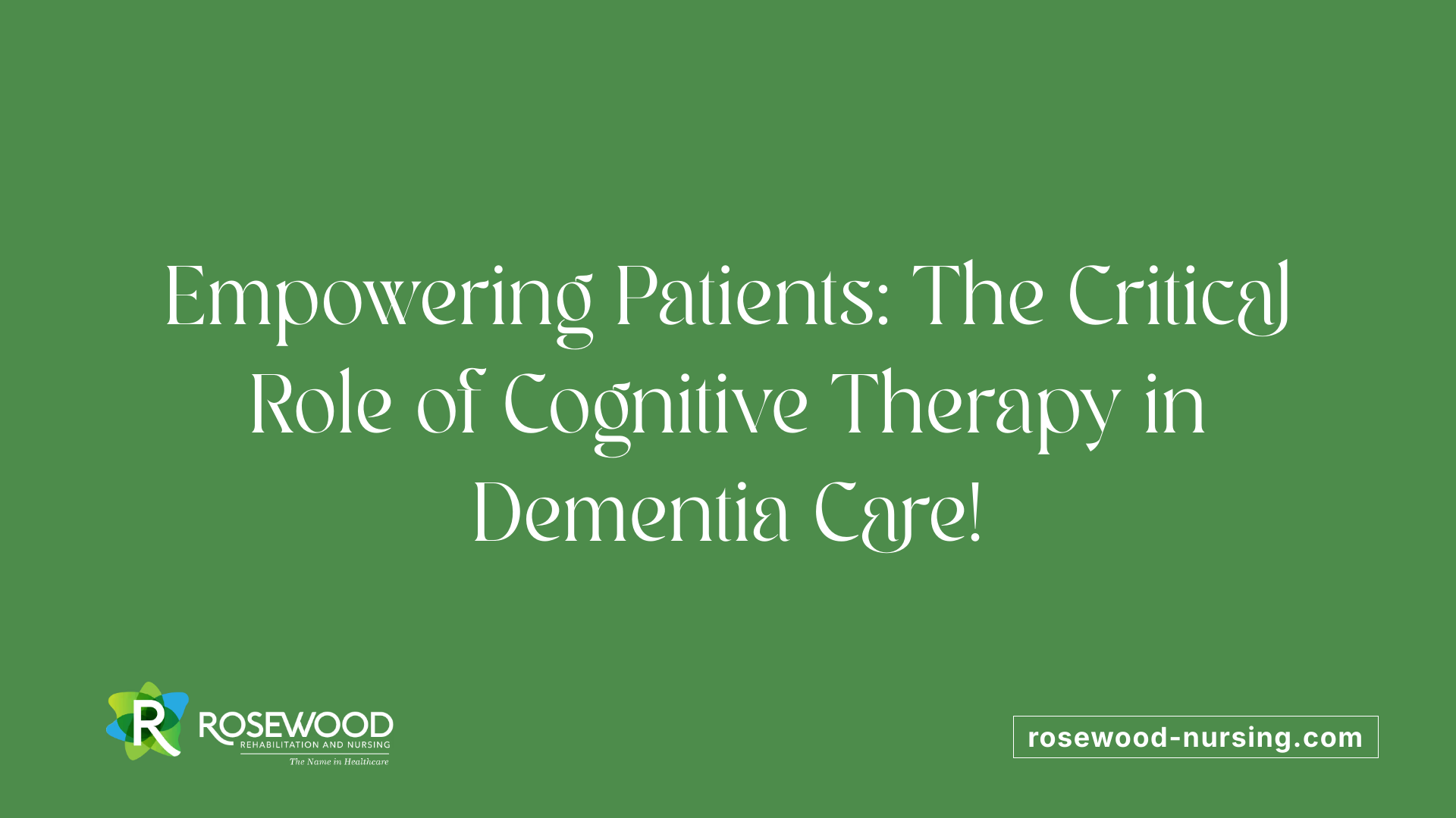 Empowering Patients: The Critical Role of Cognitive Therapy in Dementia Care!