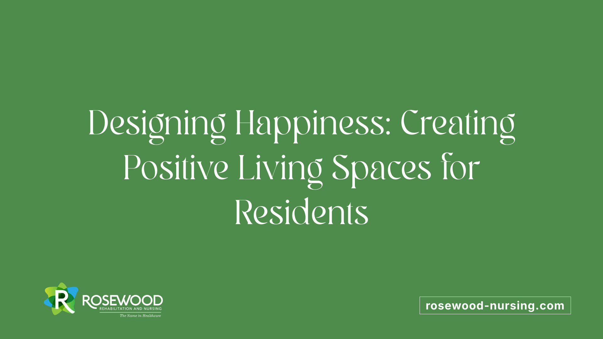 Designing Happiness: Creating Positive Living Spaces for Residents