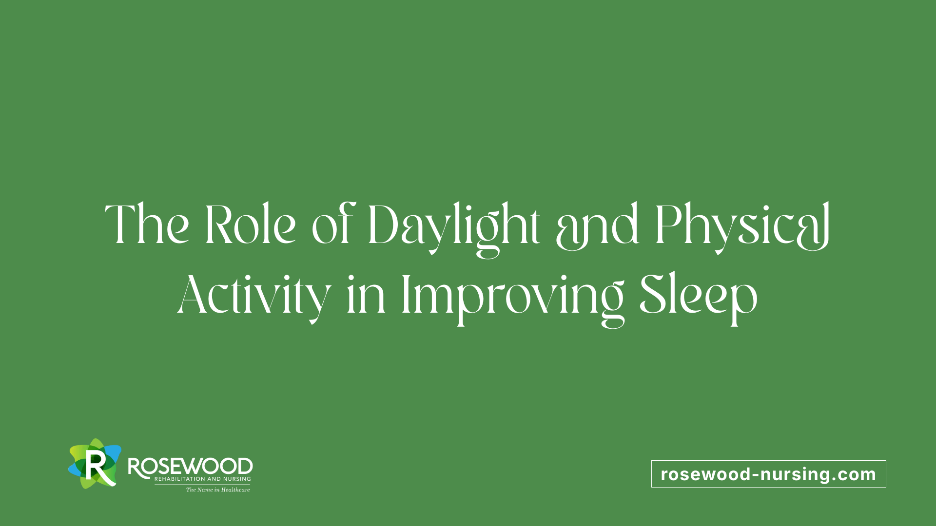The Role of Daylight and Physical Activity in Improving Sleep