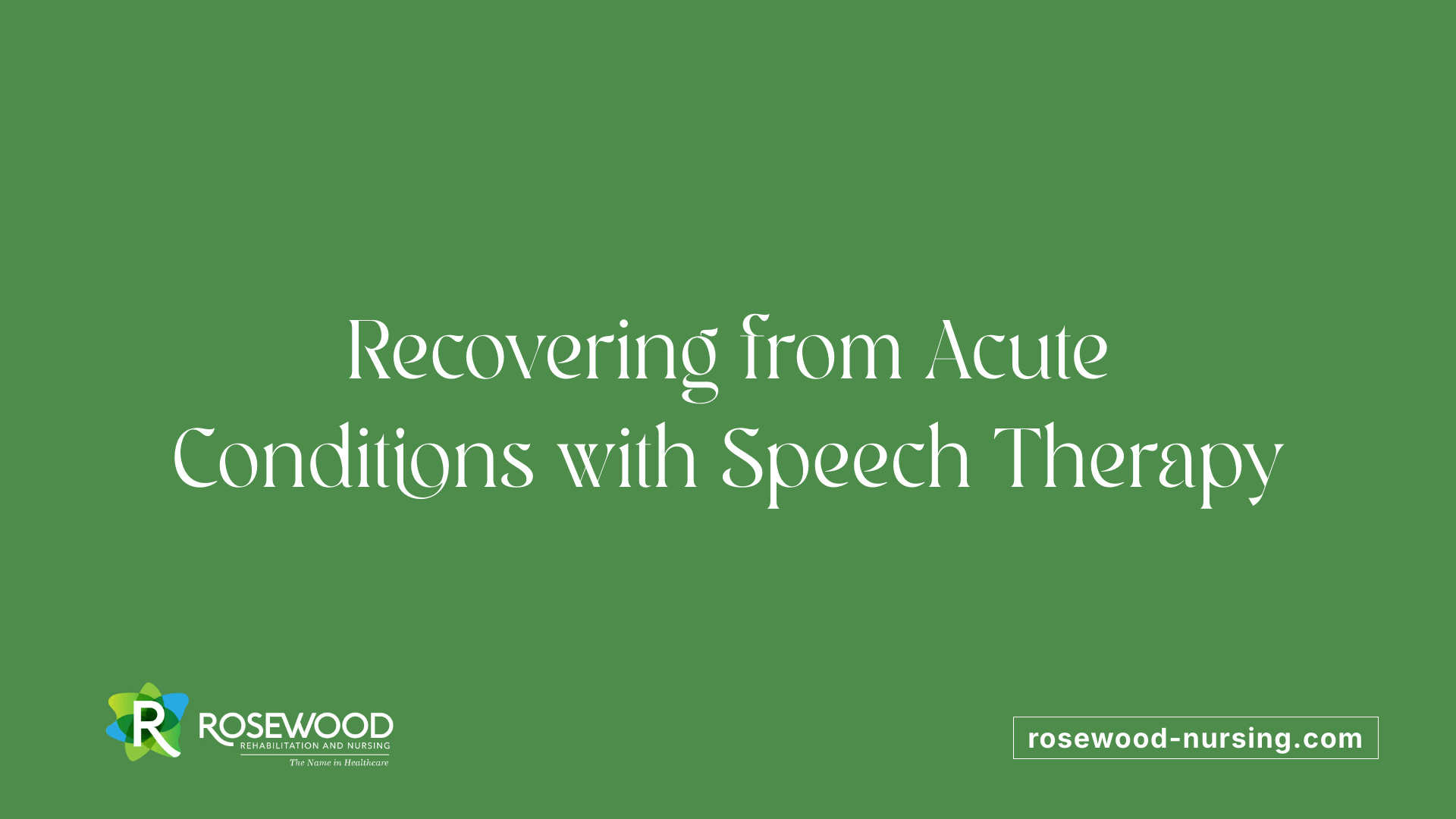 Recovering from Acute Conditions with Speech Therapy