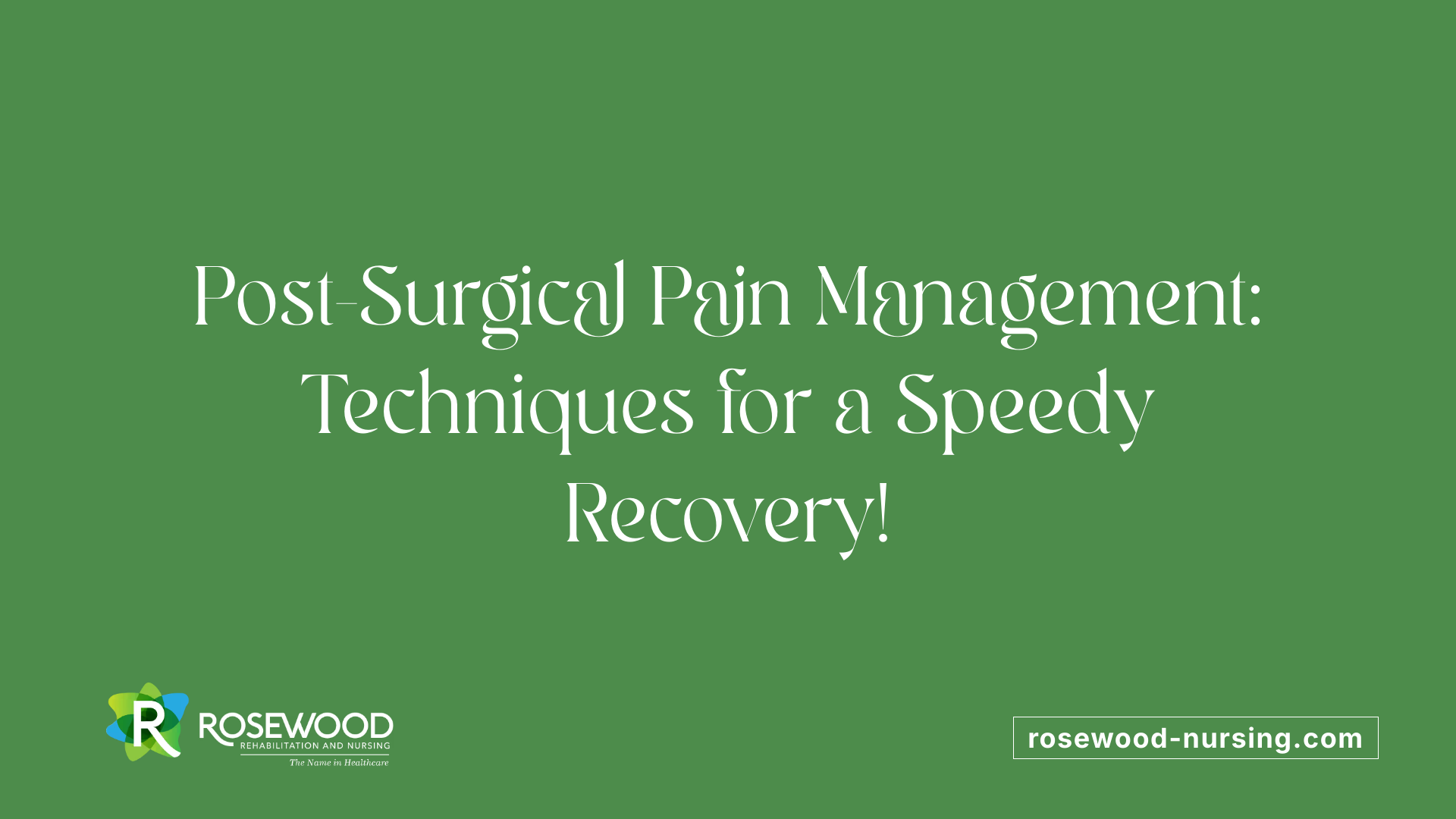 Post-Surgical Pain Management: Techniques for a Speedy Recovery!