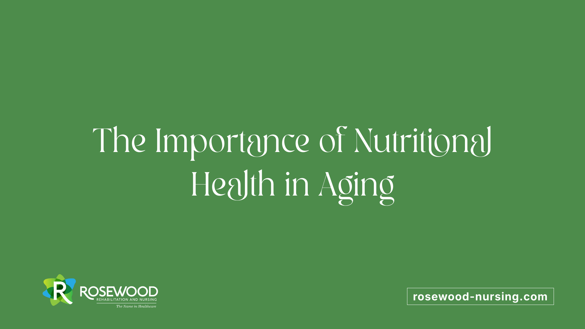 The Importance of Nutritional Health in Aging
