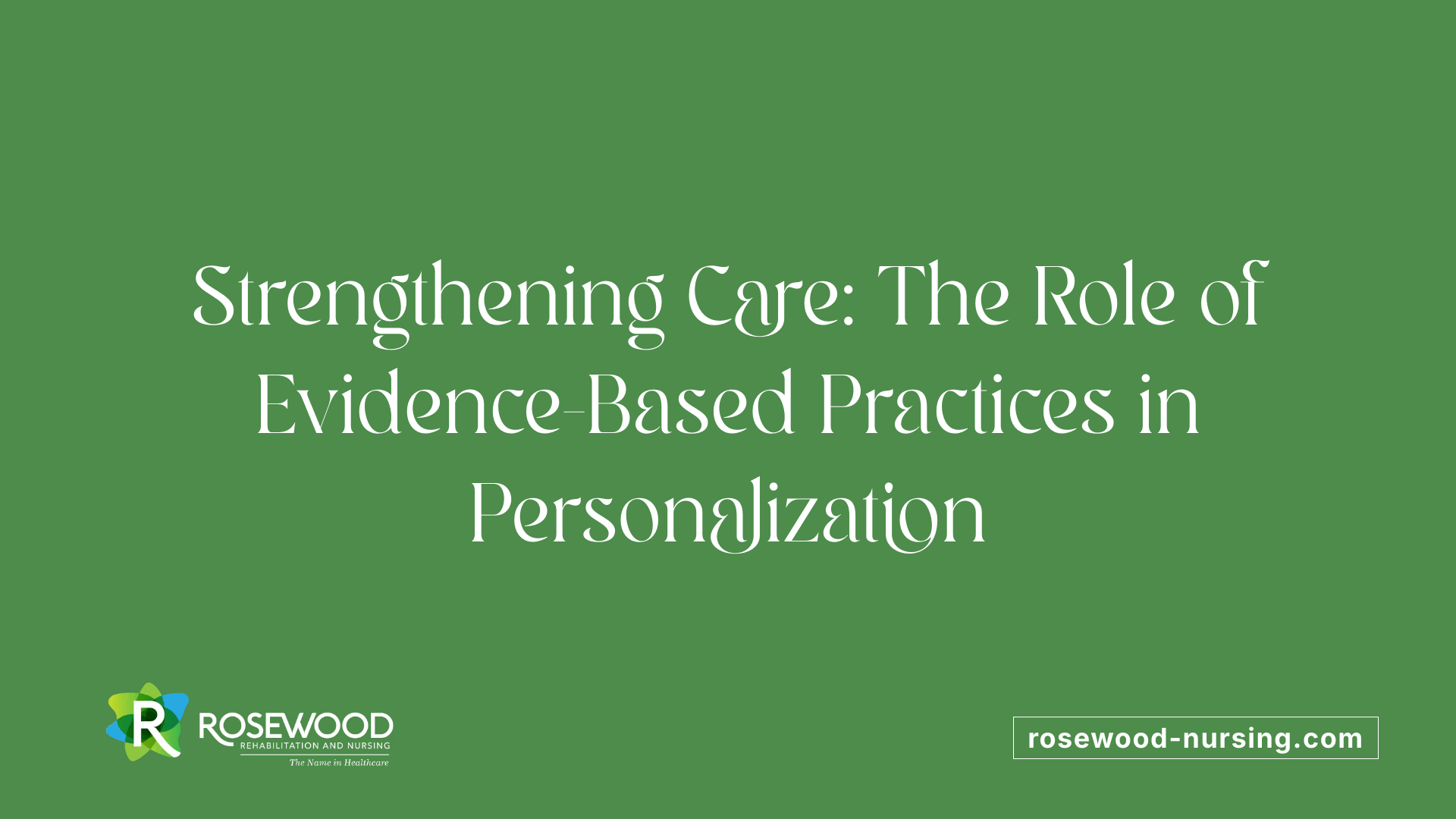 Strengthening Care: The Role of Evidence-Based Practices in Personalization
