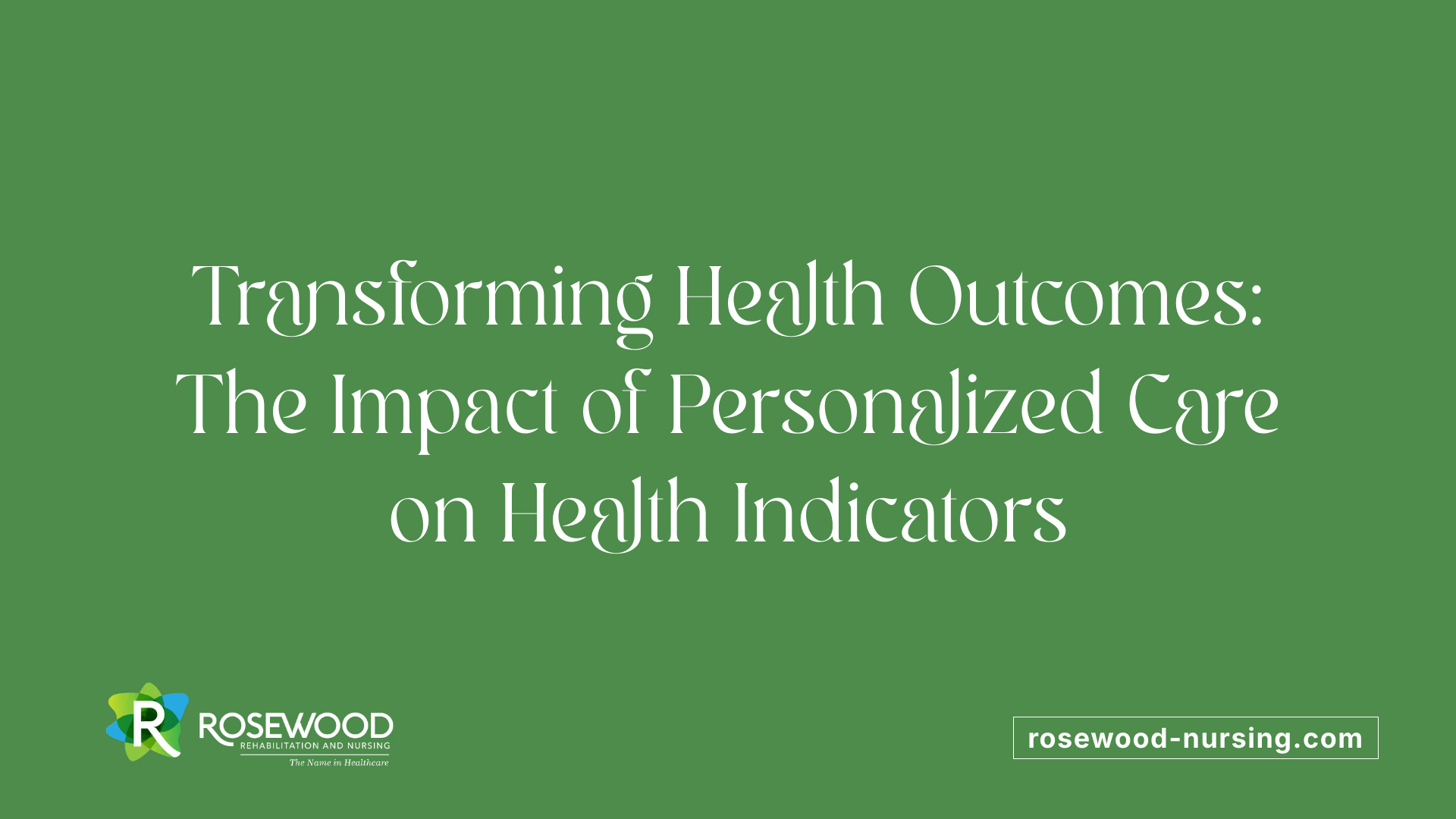 Transforming Health Outcomes: The Impact of Personalized Care on Health Indicators