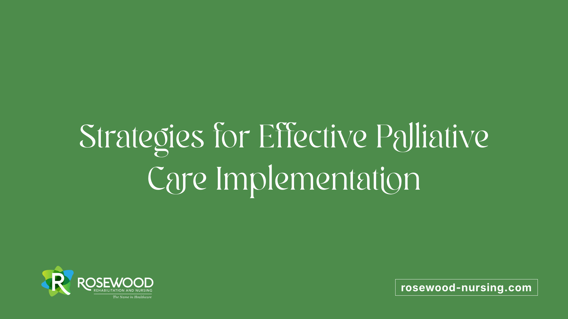 Strategies for Effective Palliative Care Implementation
