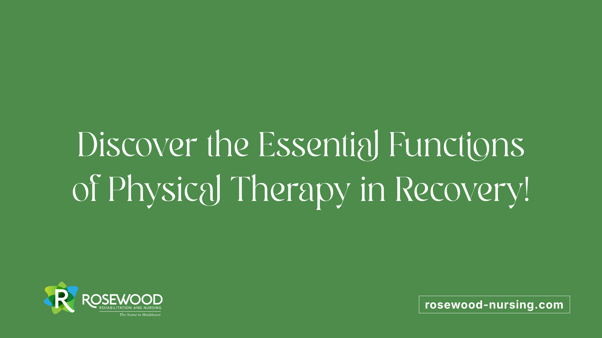 Discover the Essential Functions of Physical Therapy in Recovery!