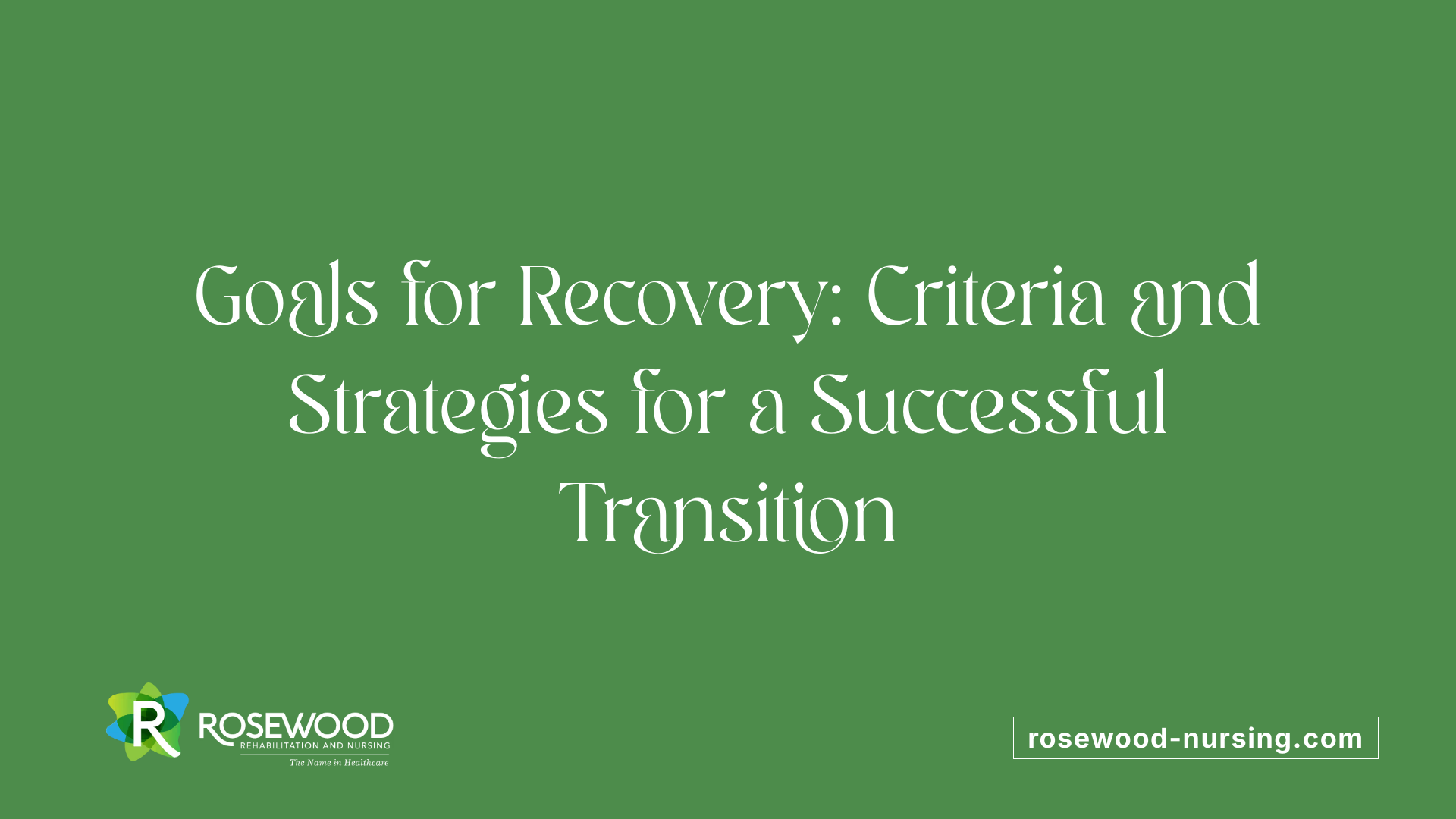 Goals for Recovery: Criteria and Strategies for a Successful Transition