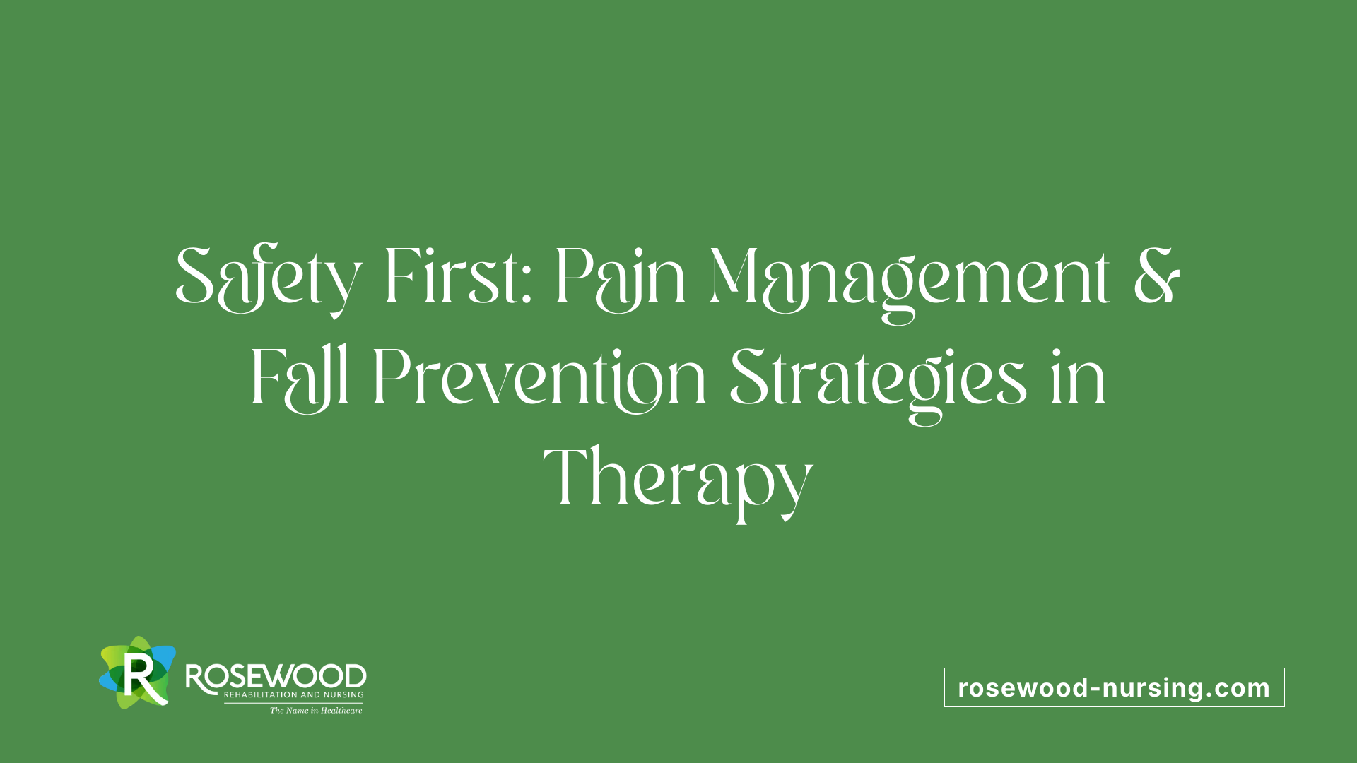 Safety First: Pain Management &amp; Fall Prevention Strategies in Therapy