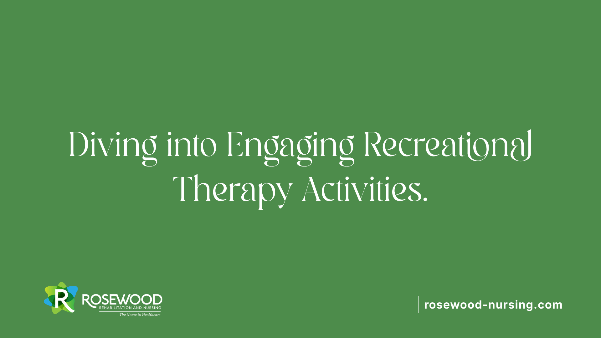 Diving into Engaging Recreational Therapy Activities.