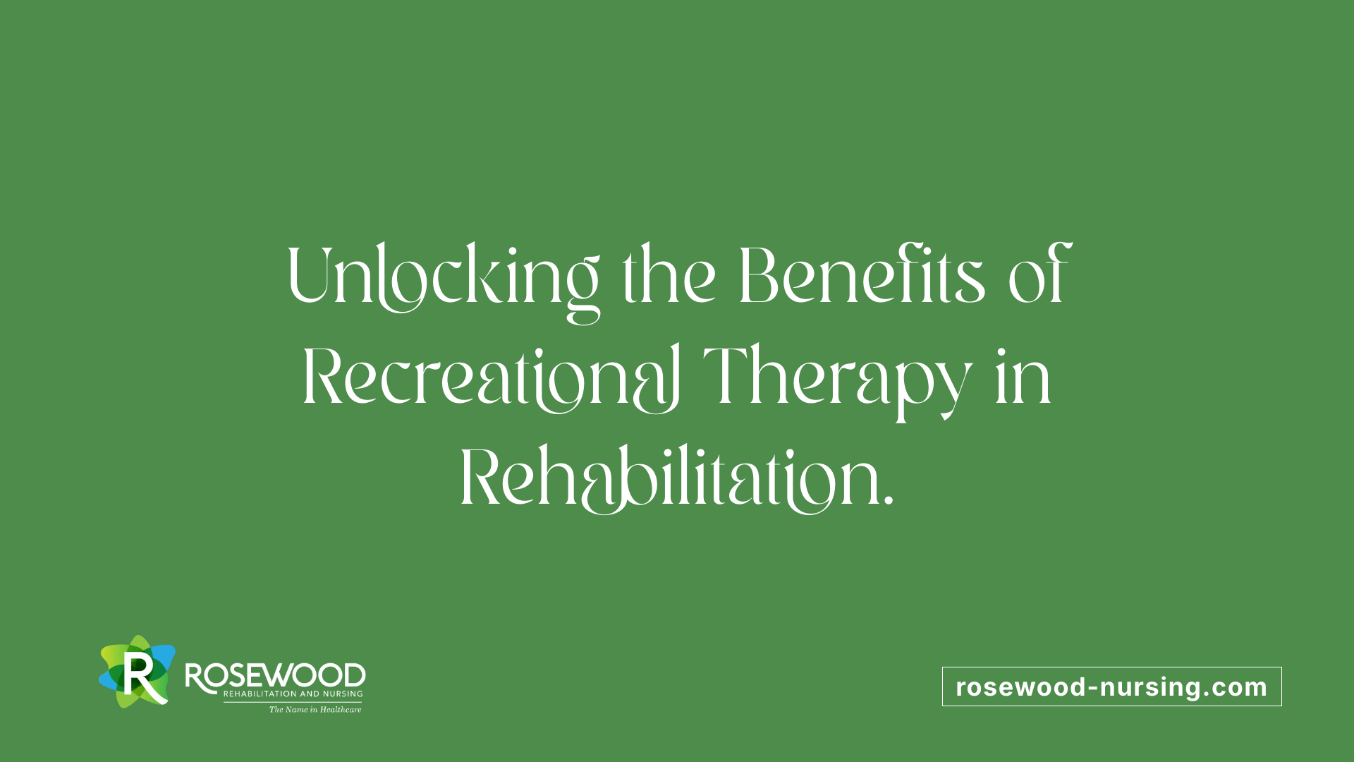 Unlocking the Benefits of Recreational Therapy in Rehabilitation.