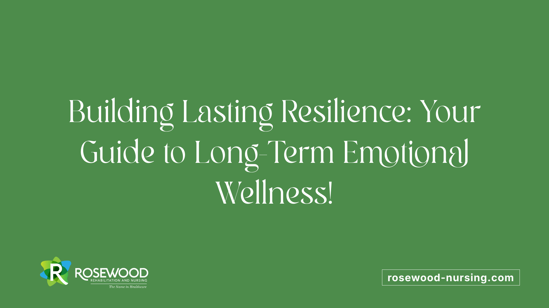 Building Lasting Resilience: Your Guide to Long-Term Emotional Wellness!
