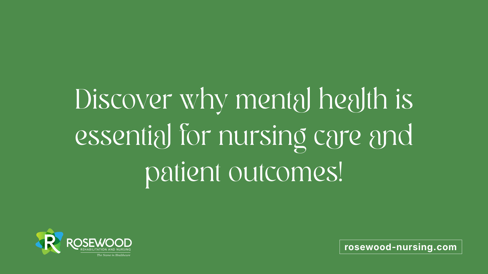 Discover why mental health is essential for nursing care and patient outcomes!