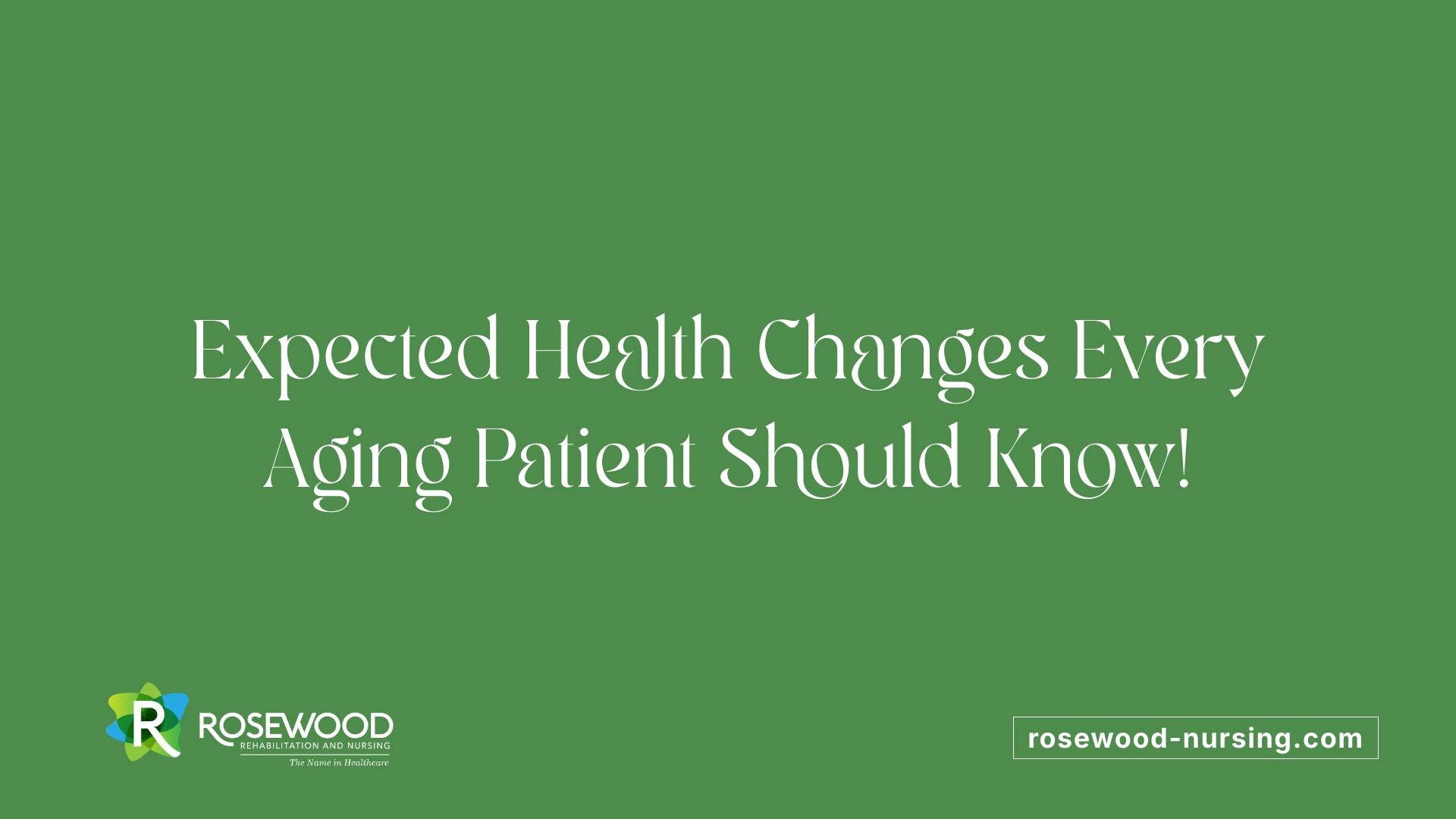 Expected Health Changes Every Aging Patient Should Know!