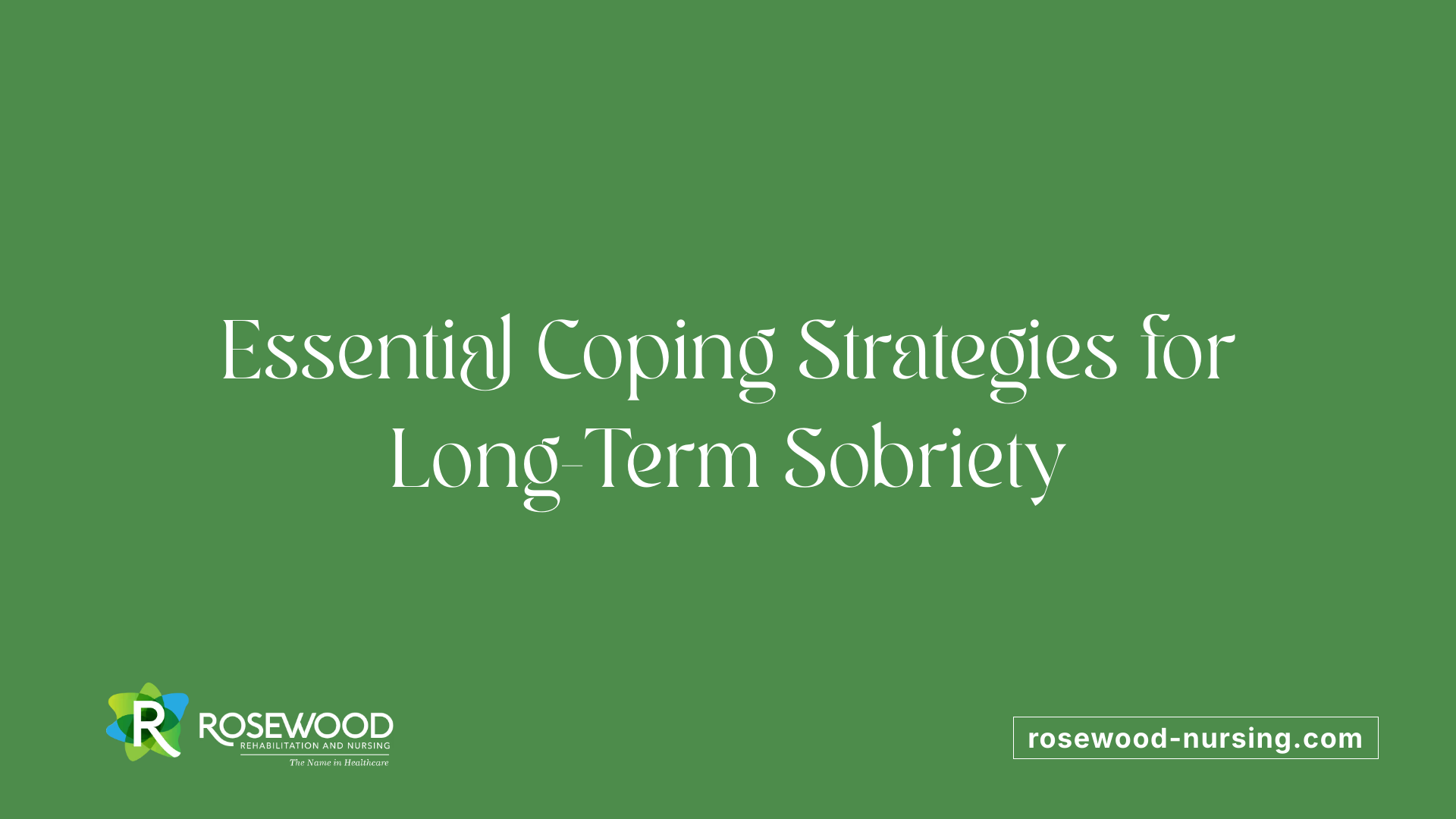 Essential Coping Strategies for Long-Term Sobriety
