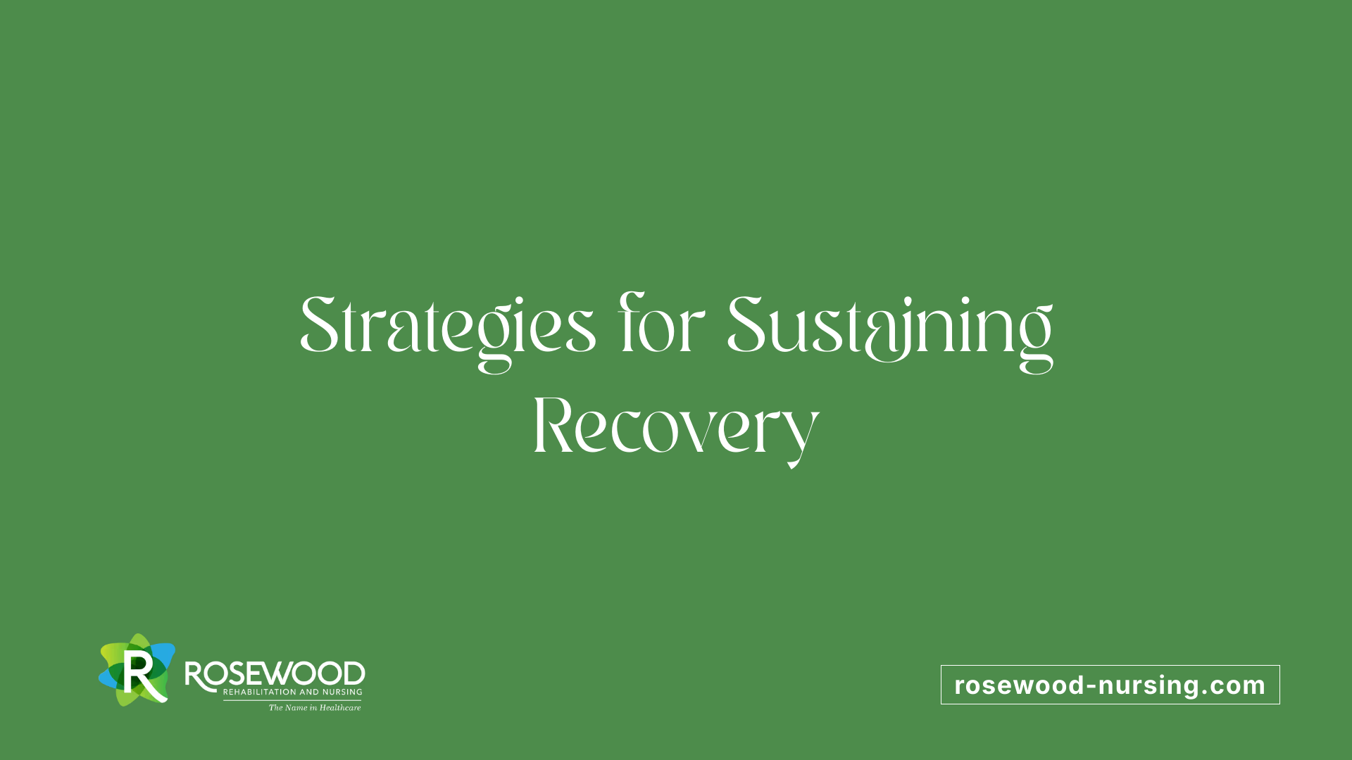 Strategies for Sustaining Recovery
