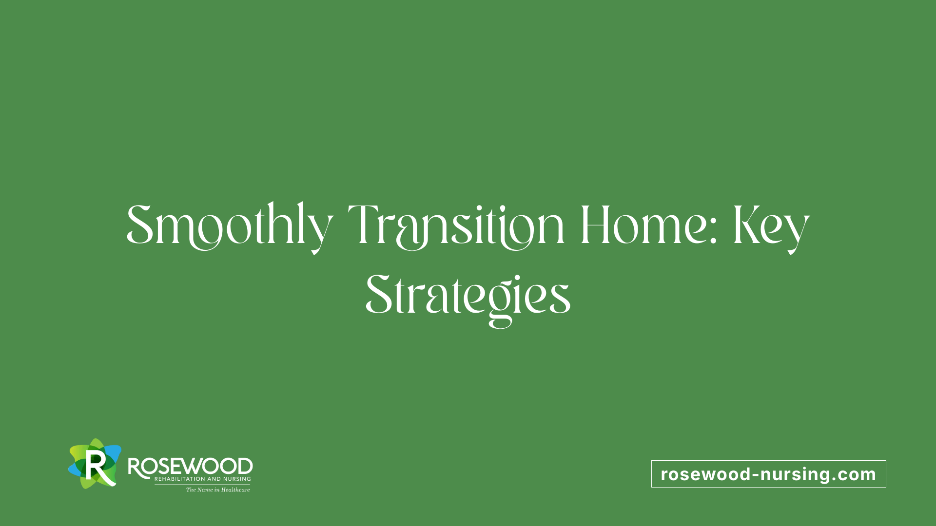 Smoothly Transition Home: Key Strategies