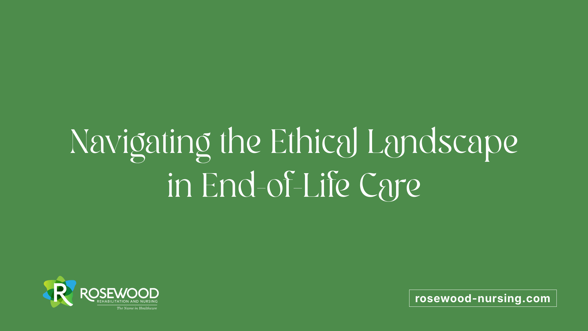 Navigating the Ethical Landscape in End-of-Life Care