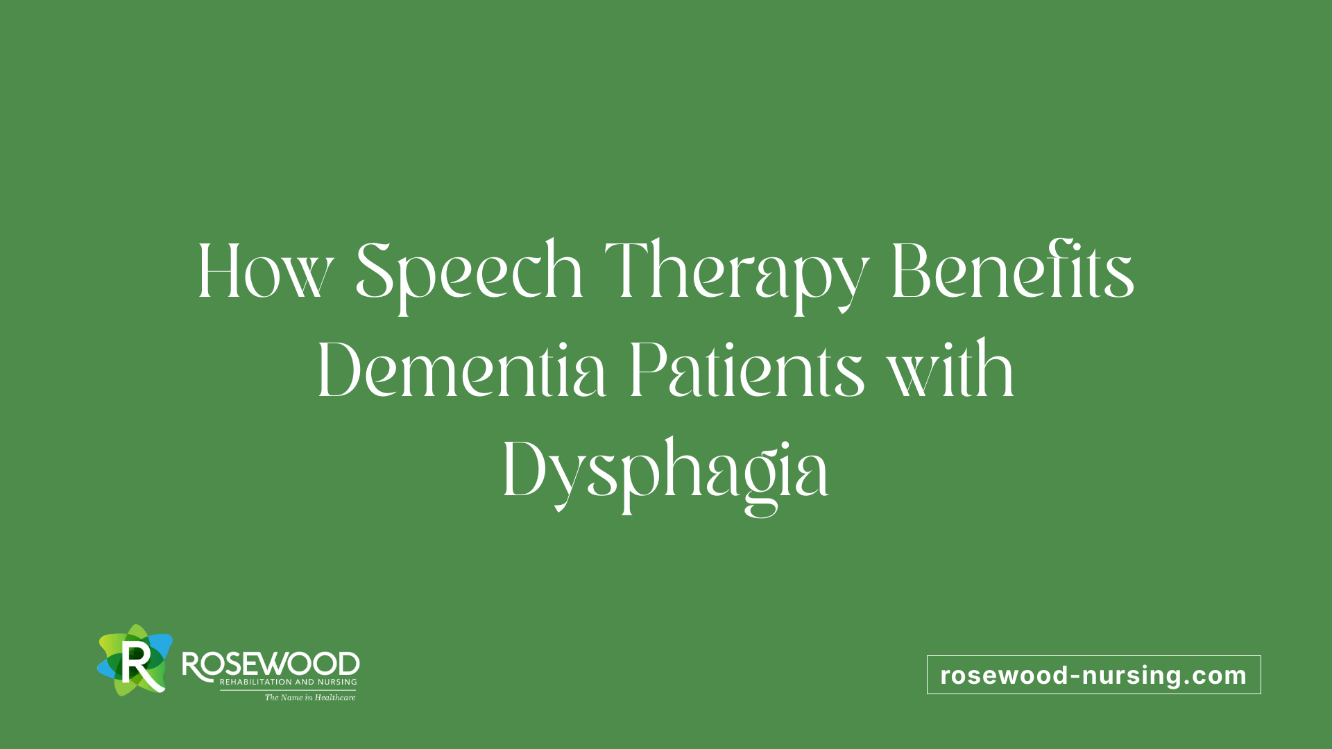 How Speech Therapy Benefits Dementia Patients with Dysphagia