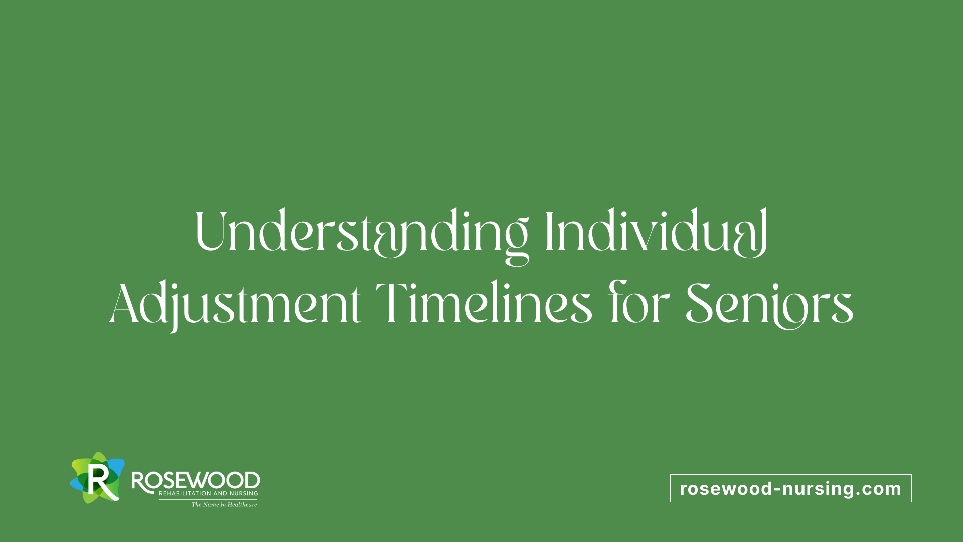 Understanding Individual Adjustment Timelines for Seniors