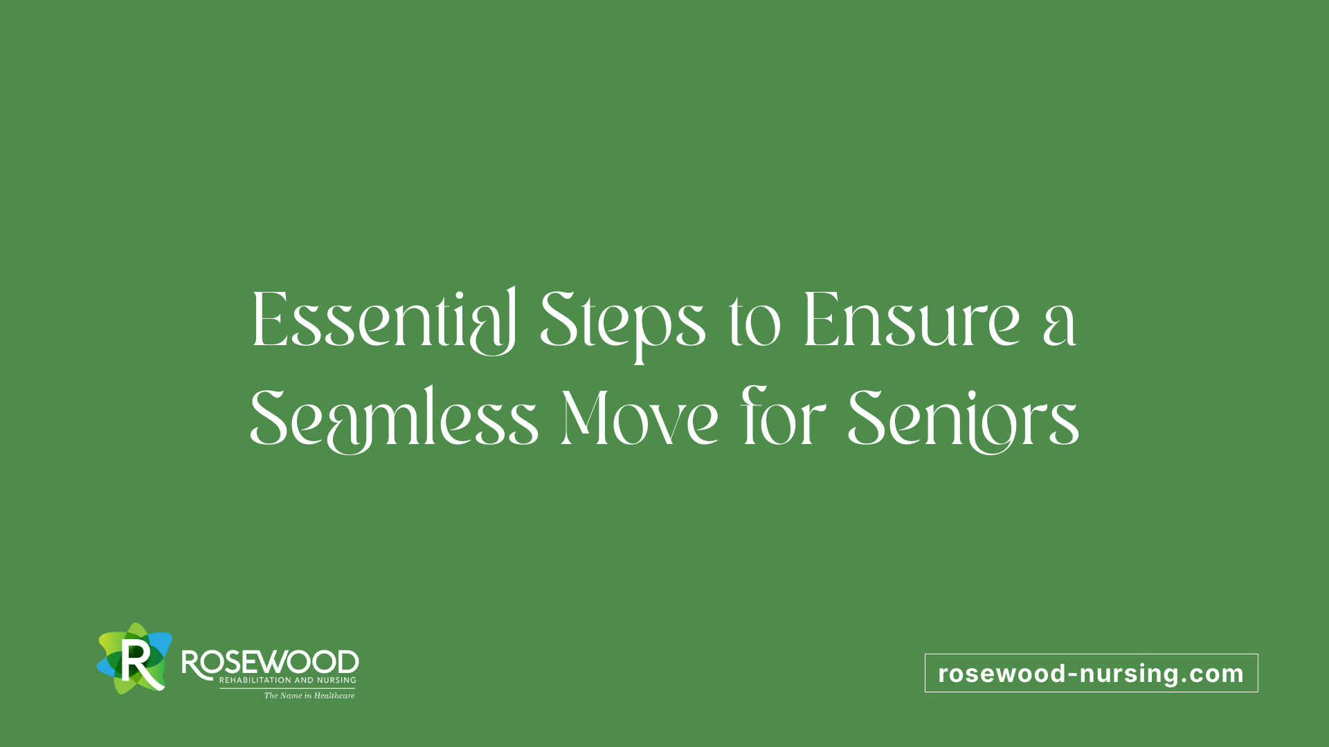 Essential Steps to Ensure a Seamless Move for Seniors