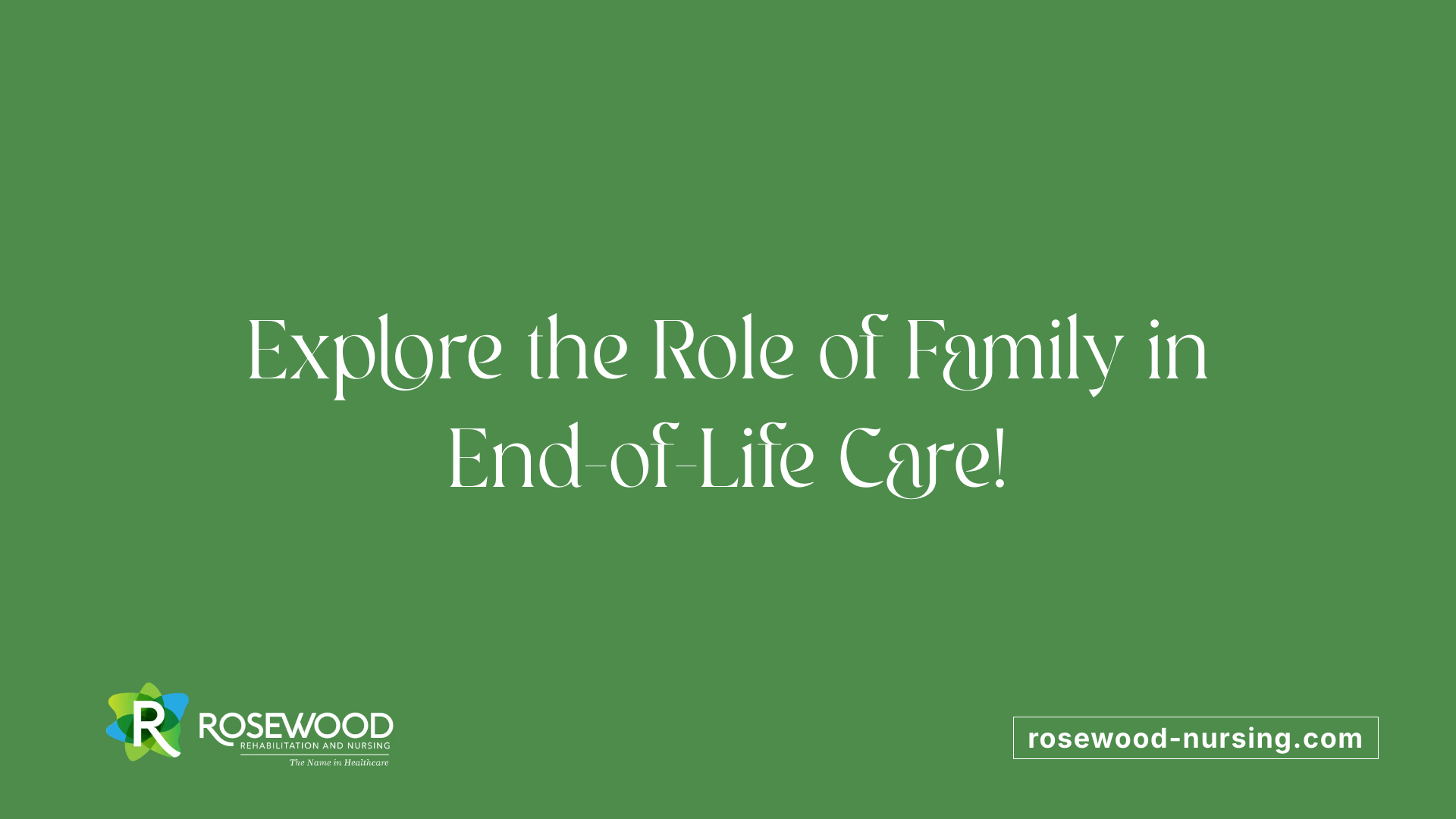 Explore the Role of Family in End-of-Life Care!