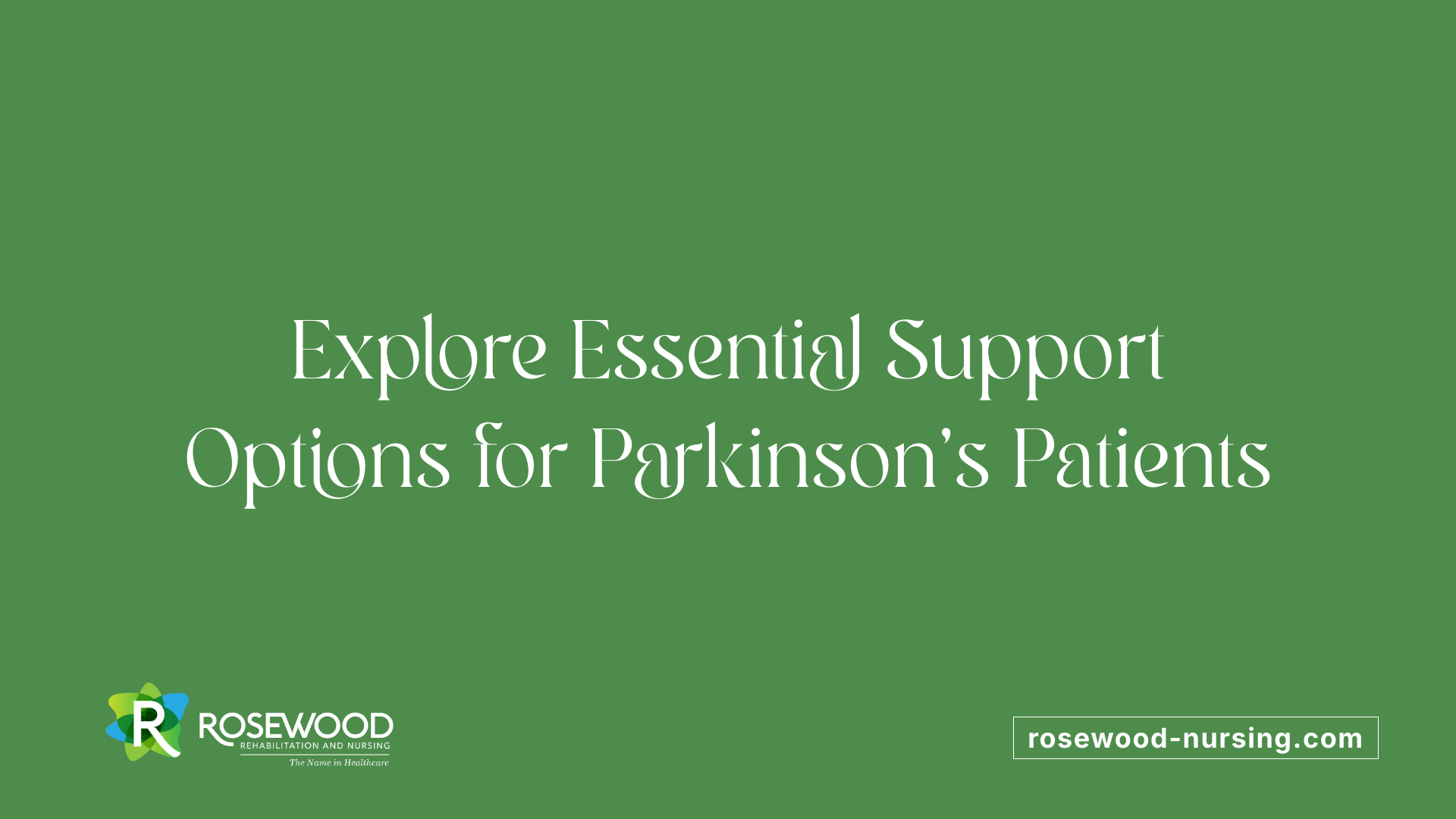 Explore Essential Support Options for Parkinson's Patients