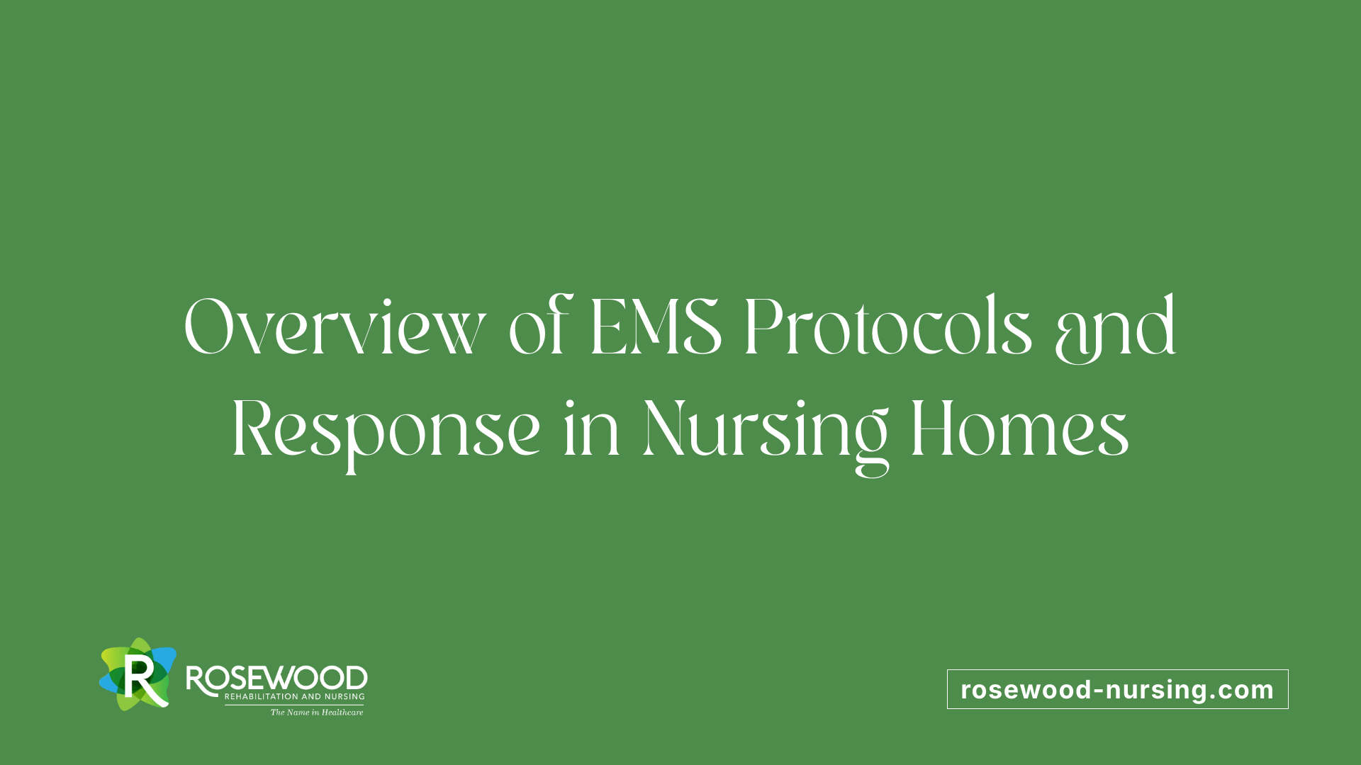 Overview of EMS Protocols and Response in Nursing Homes